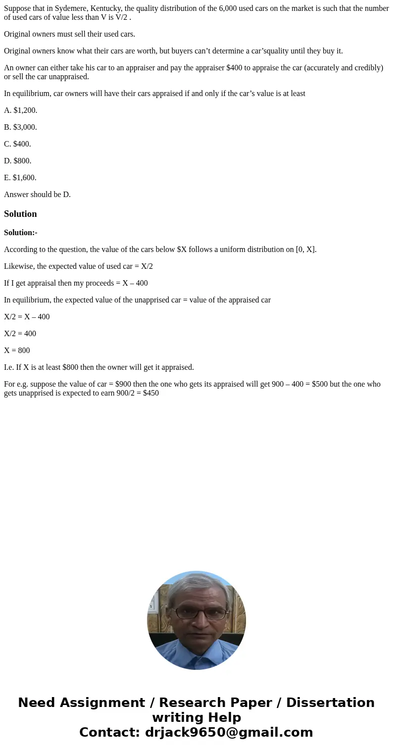 Suppose that in Sydemere, Kentucky, the quality distribution of the 6,000 used cars on the market is such that the number of used cars of value less than V is V Suppose that in Sydemere, Kentucky, the quality distribution of the 6,000 used cars on the market is such that the number of used cars of value less than V is V