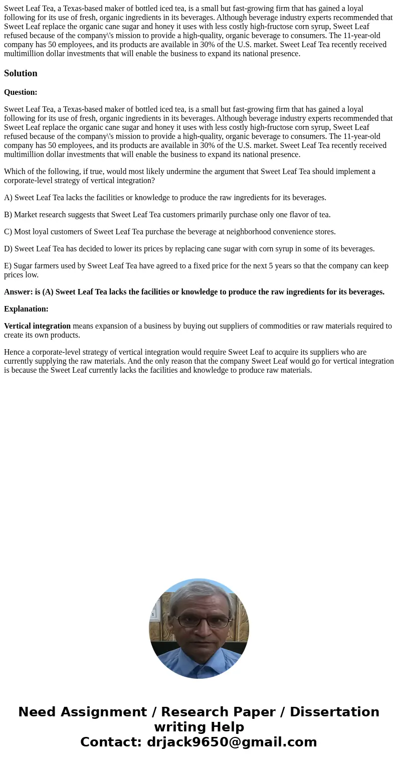 Sweet Leaf Tea, a Texas-based maker of bottled iced tea, is a small but fast-growing firm that has gained a loyal following for its use of fresh, organic ingred Sweet Leaf Tea, a Texas-based maker of bottled iced tea, is a small but fast-growing firm that has gained a loyal following for its use of fresh, organic ingred