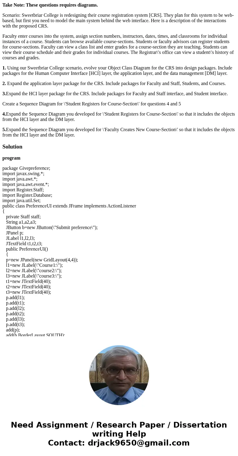 Take Note: These questions requires diagrams. Scenario: Sweetbriar College is redesigning their course registration system [CRS]. They plan for this system to b
