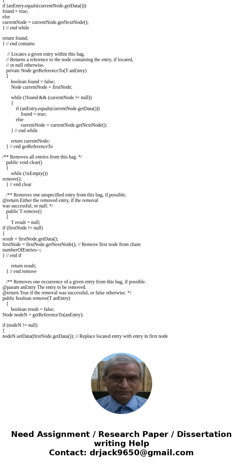 Task 1: You will modify the add method in the LinkedBag class.Add a second parameter to the method header that will be a boolean variable: public boolean add(T 
