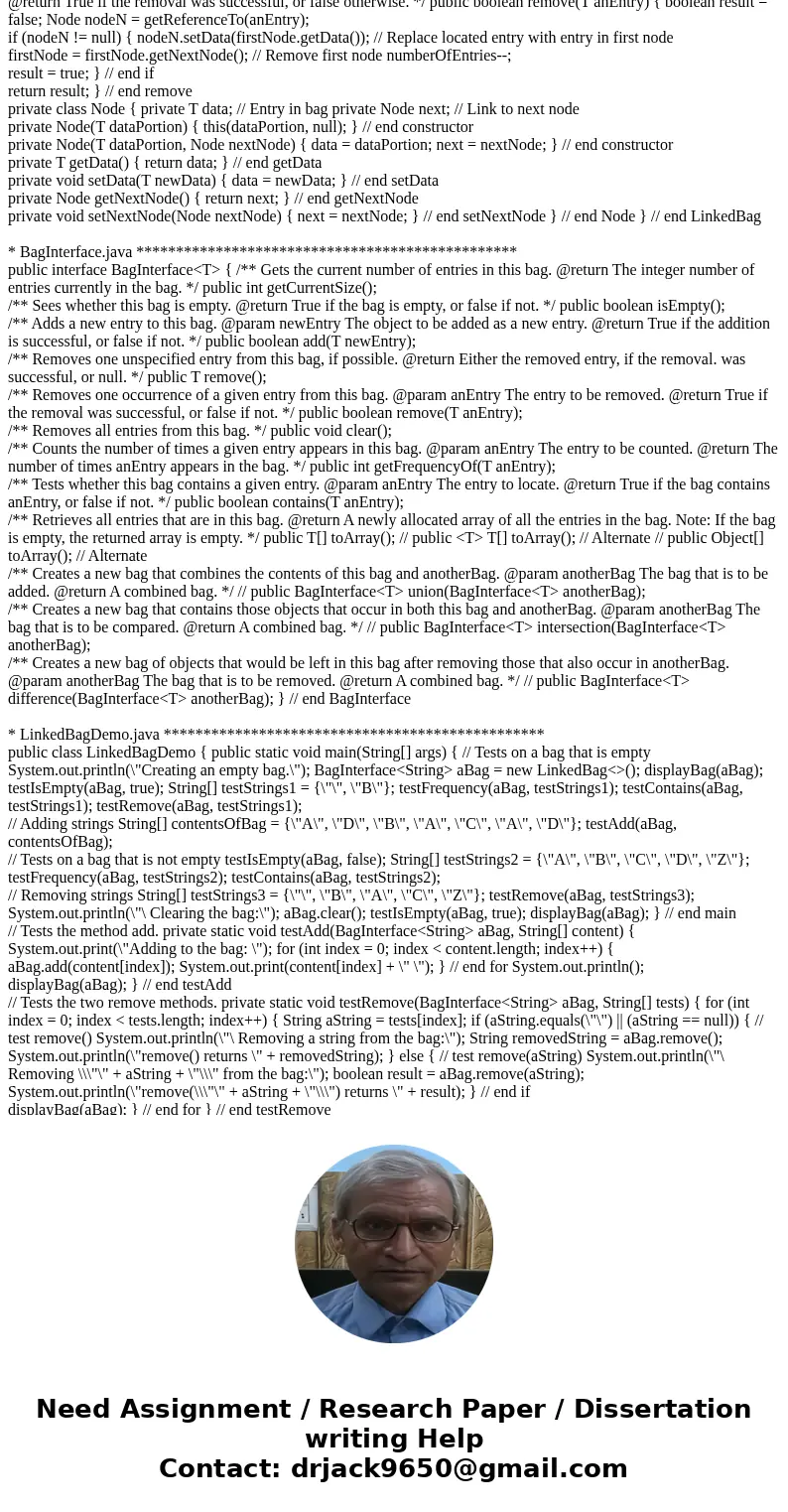 Task 1: You will modify the add method in the LinkedBag class.Add a second parameter to the method header that will be a boolean variable: public boolean add(T 