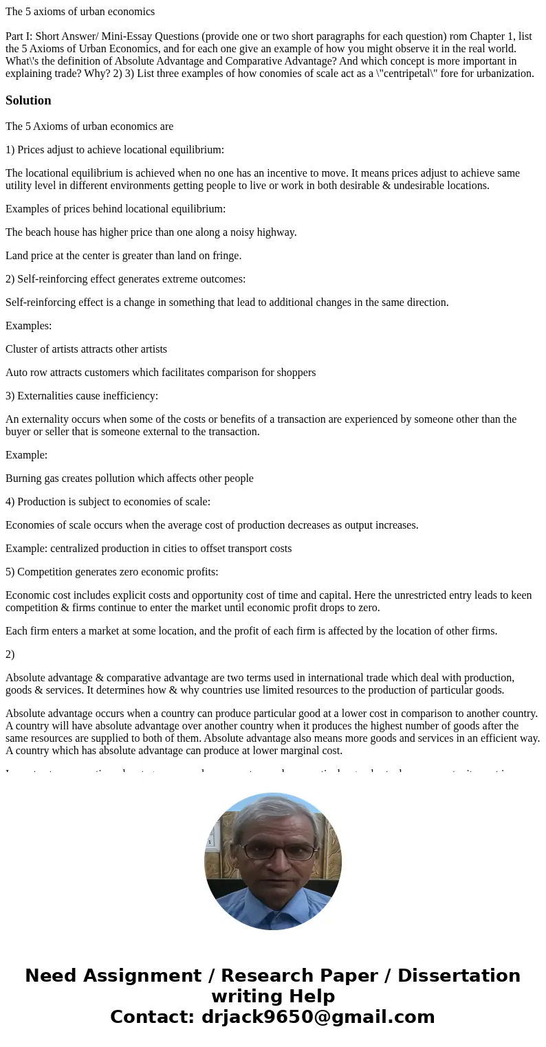 The 5 axioms of urban economics Part I: Short Answer/ Mini-Essay Questions (provide one or two short paragraphs for each question) rom Chapter 1, list the 5 Axi The 5 axioms of urban economics Part I: Short Answer/ Mini-Essay Questions (provide one or two short paragraphs for each question) rom Chapter 1, list the 5 Axi