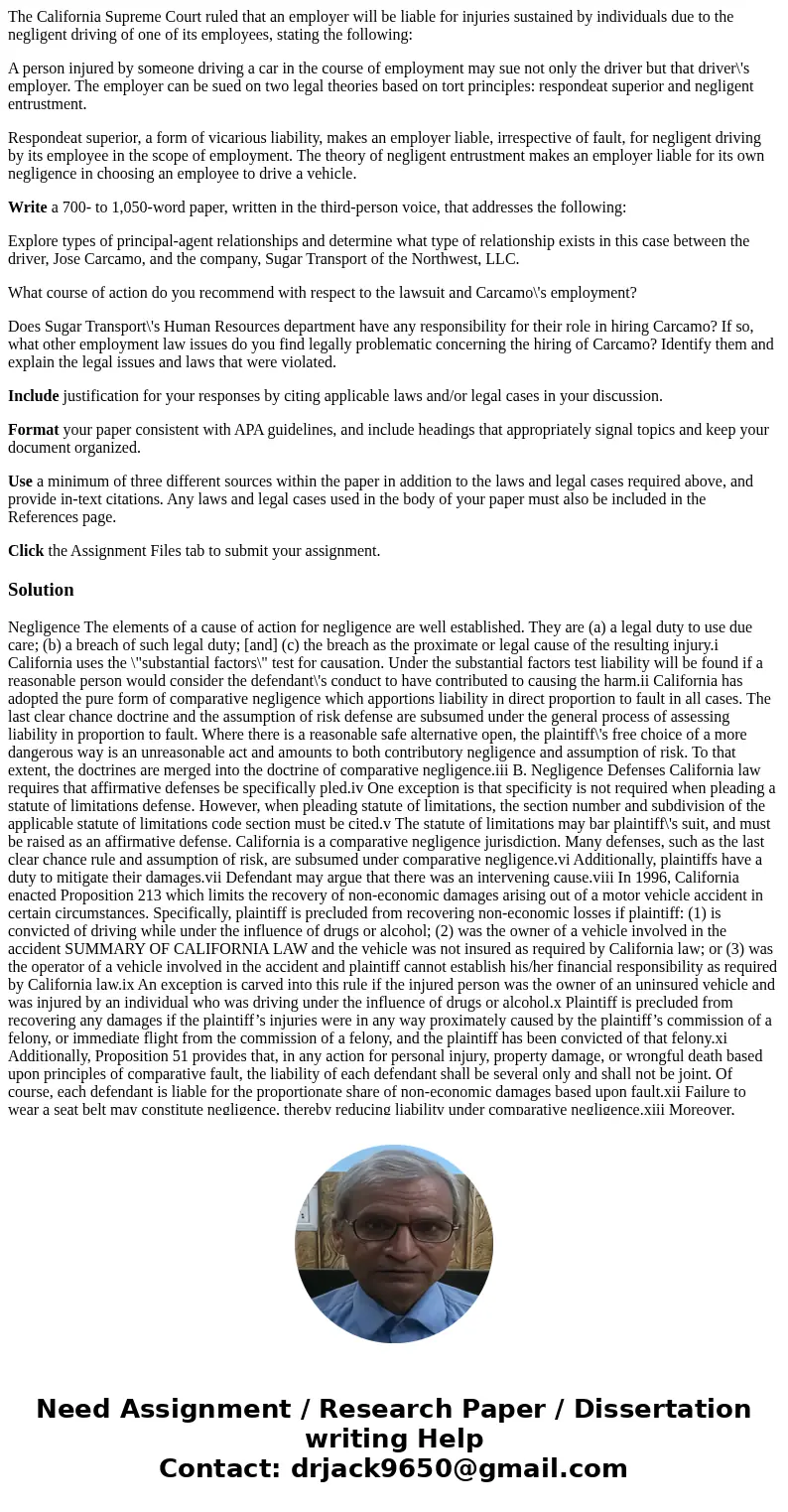 The California Supreme Court ruled that an employer will be liable for injuries sustained by individuals due to the negligent driving of one of its employees, s
