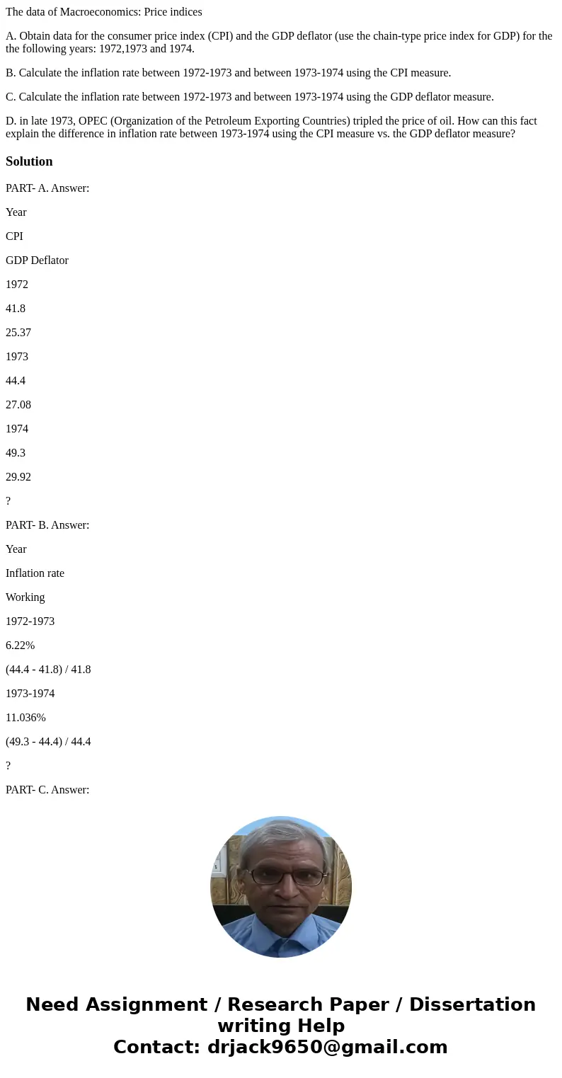 The data of Macroeconomics: Price indices A. Obtain data for the consumer price index (CPI) and the GDP deflator (use the chain-type price index for GDP) for th The data of Macroeconomics: Price indices A. Obtain data for the consumer price index (CPI) and the GDP deflator (use the chain-type price index for GDP) for th