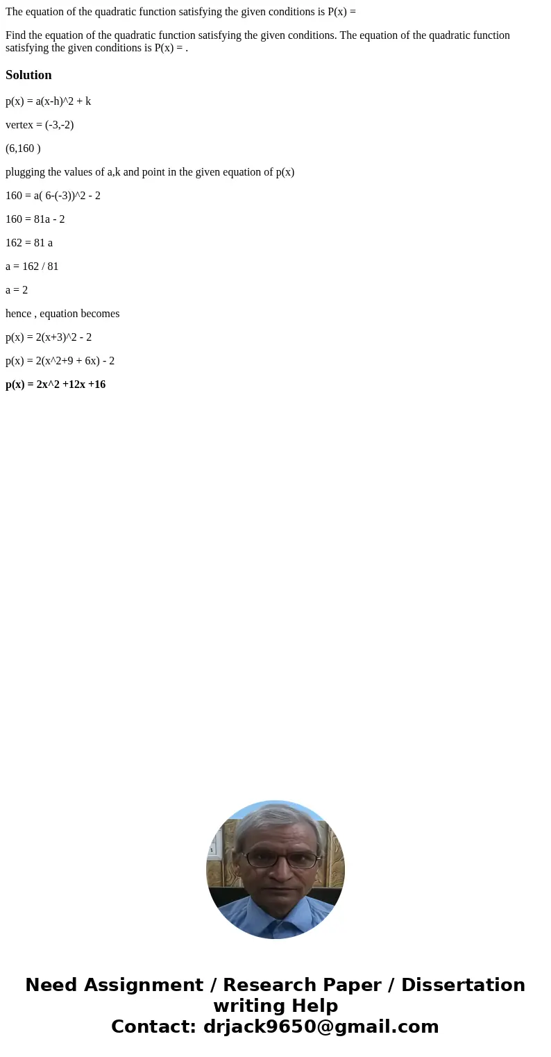 The equation of the quadratic function satisfying the given conditions is P(x) = Find the equation of the quadratic function satisfying the given conditions. Th