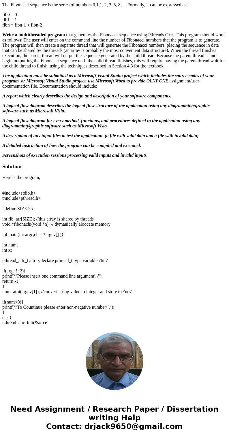 The Fibonacci sequence is the series of numbers 0,1,1, 2, 3, 5, 8,.... Formally, it can be expressed as: fib0 = 0 fib1 = 1 fibn = fibn-1 + fibn-2 Write a multit The Fibonacci sequence is the series of numbers 0,1,1, 2, 3, 5, 8,.... Formally, it can be expressed as: fib0 = 0 fib1 = 1 fibn = fibn-1 + fibn-2 Write a multit