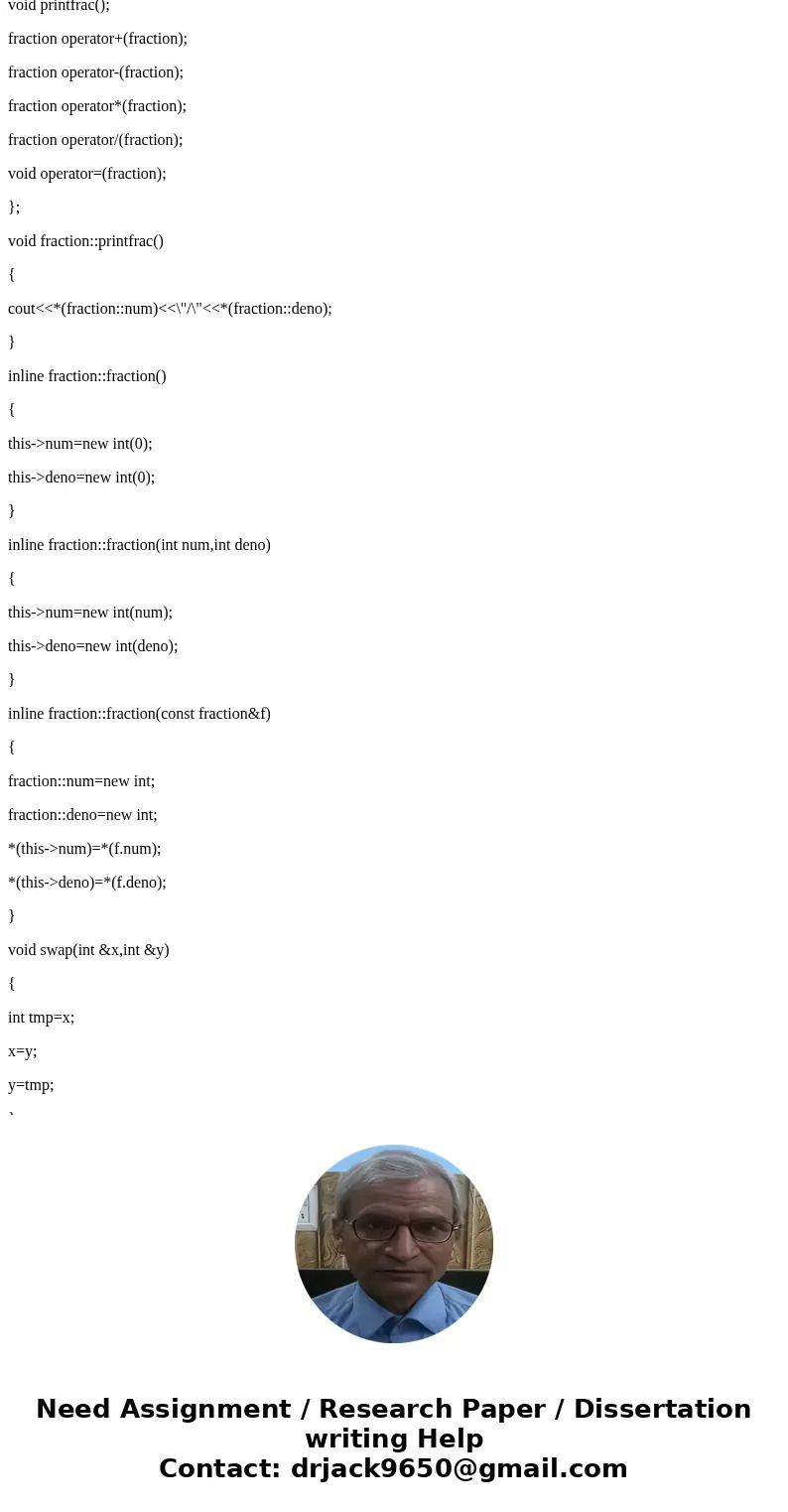 //The following is the (incomplete) header file for the class Fraction. //You must complete the class header and implement all of its functions. typedef unsigne //The following is the (incomplete) header file for the class Fraction. //You must complete the class header and implement all of its functions. typedef unsigne