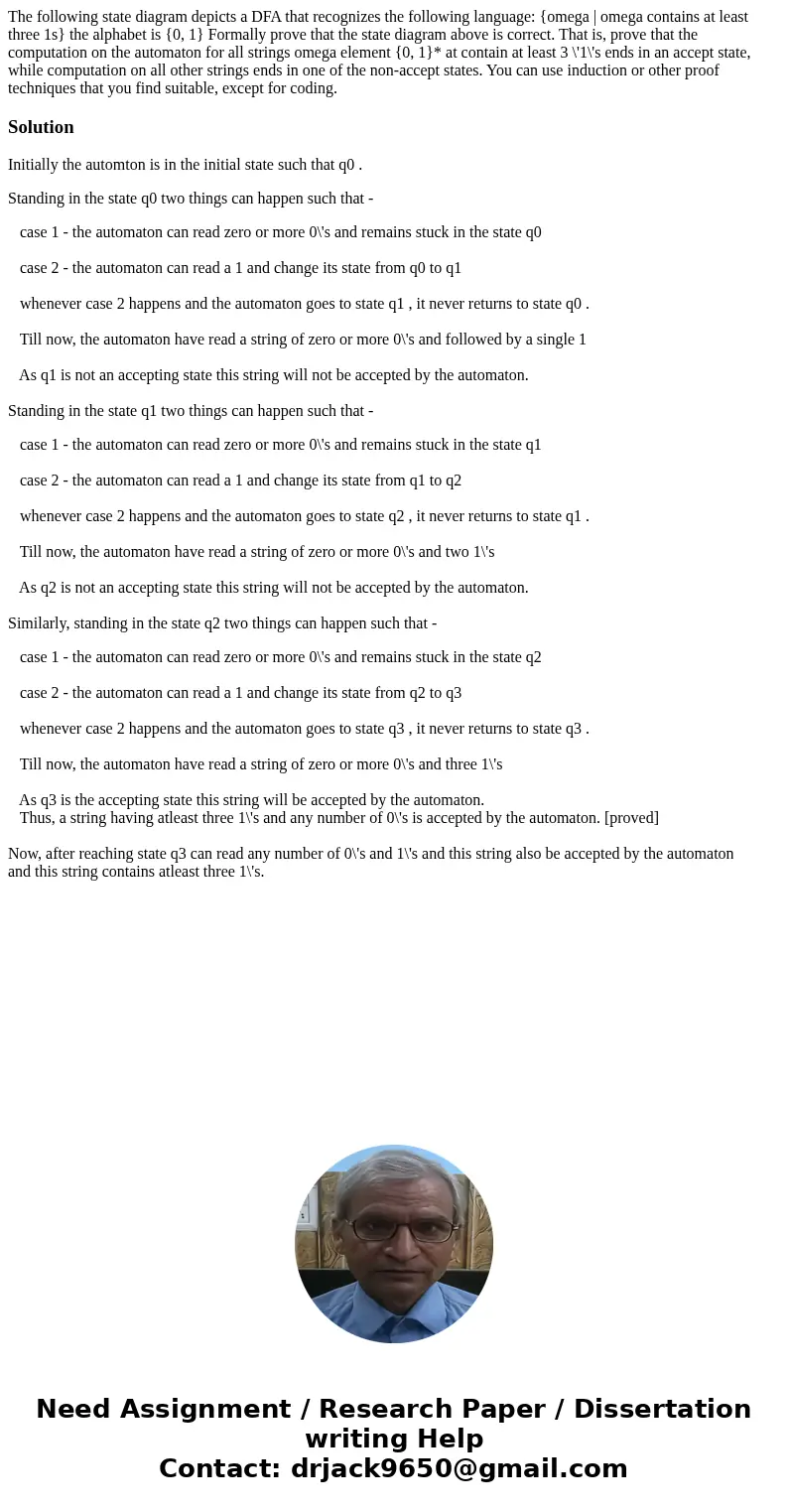  The following state diagram depicts a DFA that recognizes the following language: {omega | omega contains at least three 1s} the alphabet is {0, 1} Formally pr