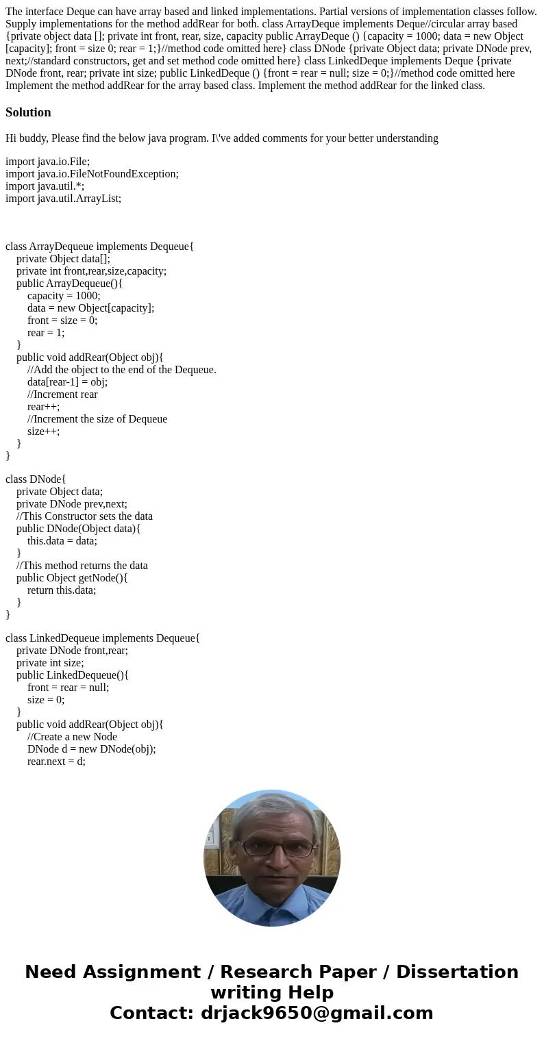  The interface Deque can have array based and linked implementations. Partial versions of implementation classes follow. Supply implementations for the method a