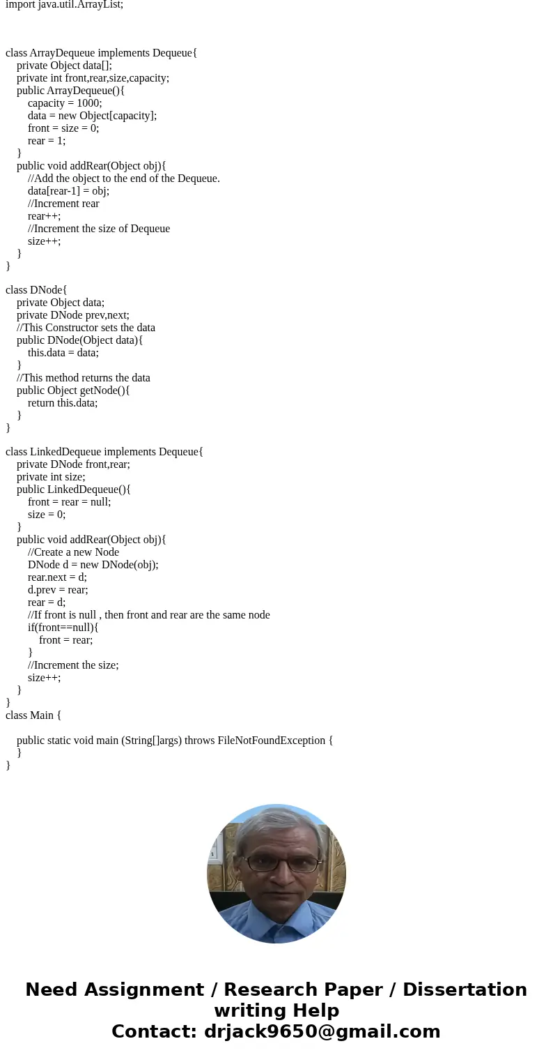  The interface Deque can have array based and linked implementations. Partial versions of implementation classes follow. Supply implementations for the method a