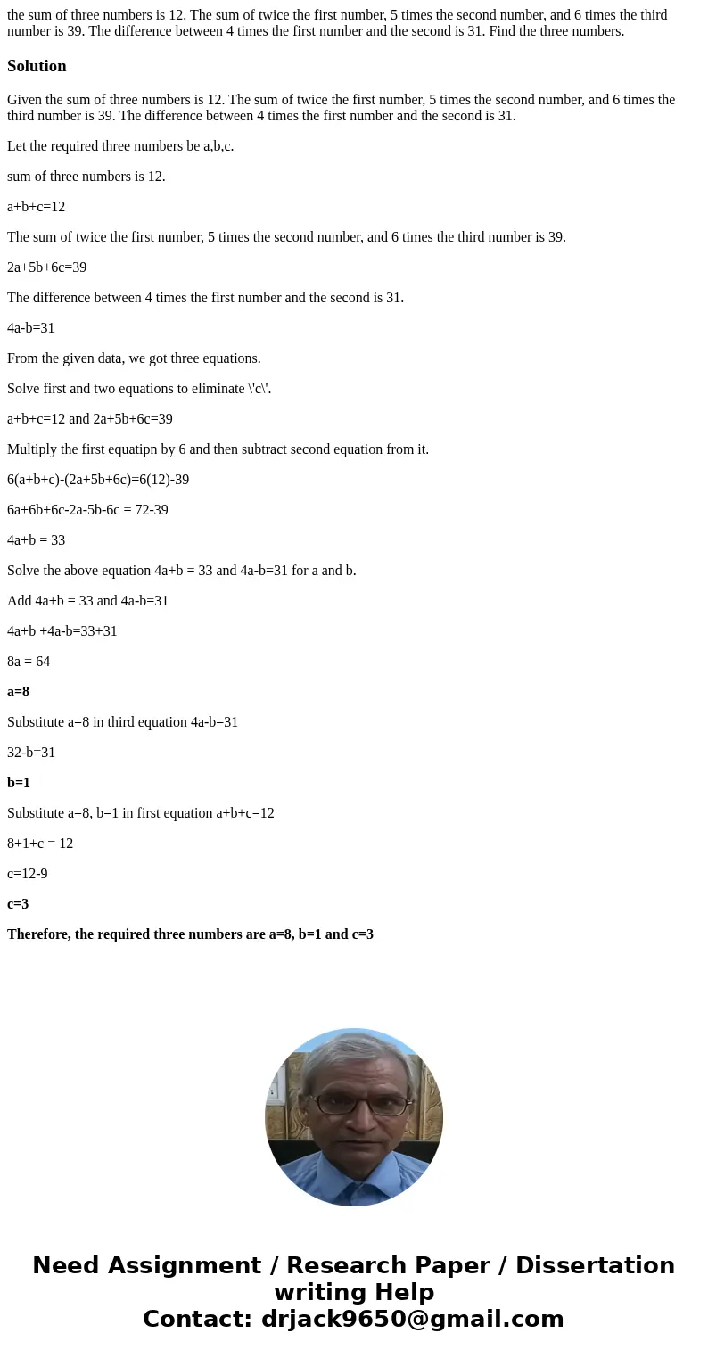the sum of three numbers is 12. The sum of twice the first number, 5 times the second number, and 6 times the third number is 39. The difference between 4 times the sum of three numbers is 12. The sum of twice the first number, 5 times the second number, and 6 times the third number is 39. The difference between 4 times