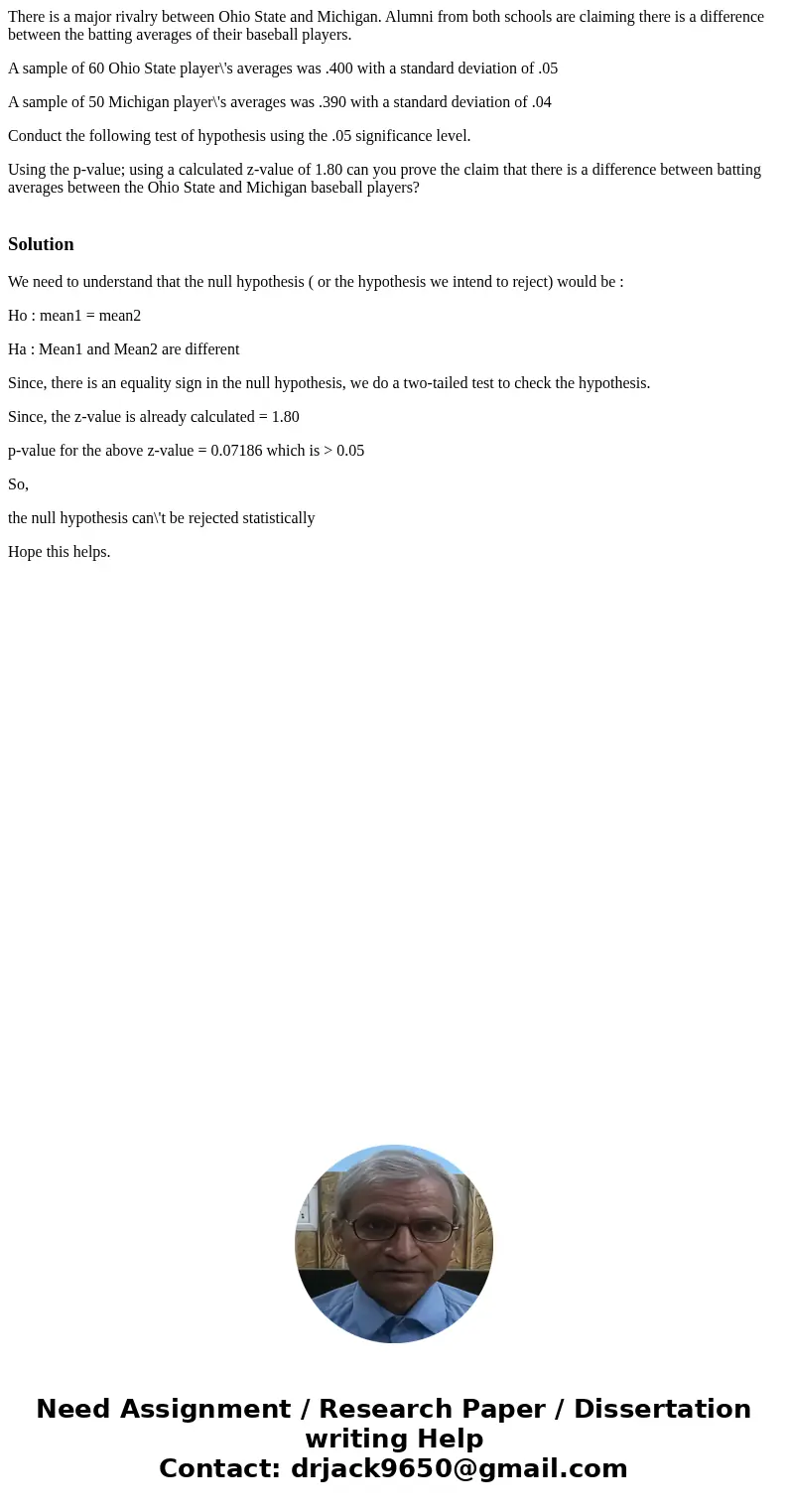 There is a major rivalry between Ohio State and Michigan. Alumni from both schools are claiming there is a difference between the batting averages of their base