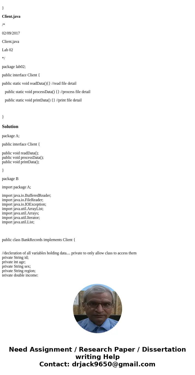 To write a program that performs data analysis from class objects PROJECT DESCRIPTION Bank is in desperate need of analytics from its clients for its loan appl  To write a program that performs data analysis from class objects PROJECT DESCRIPTION Bank is in desperate need of analytics from its clients for its loan appl