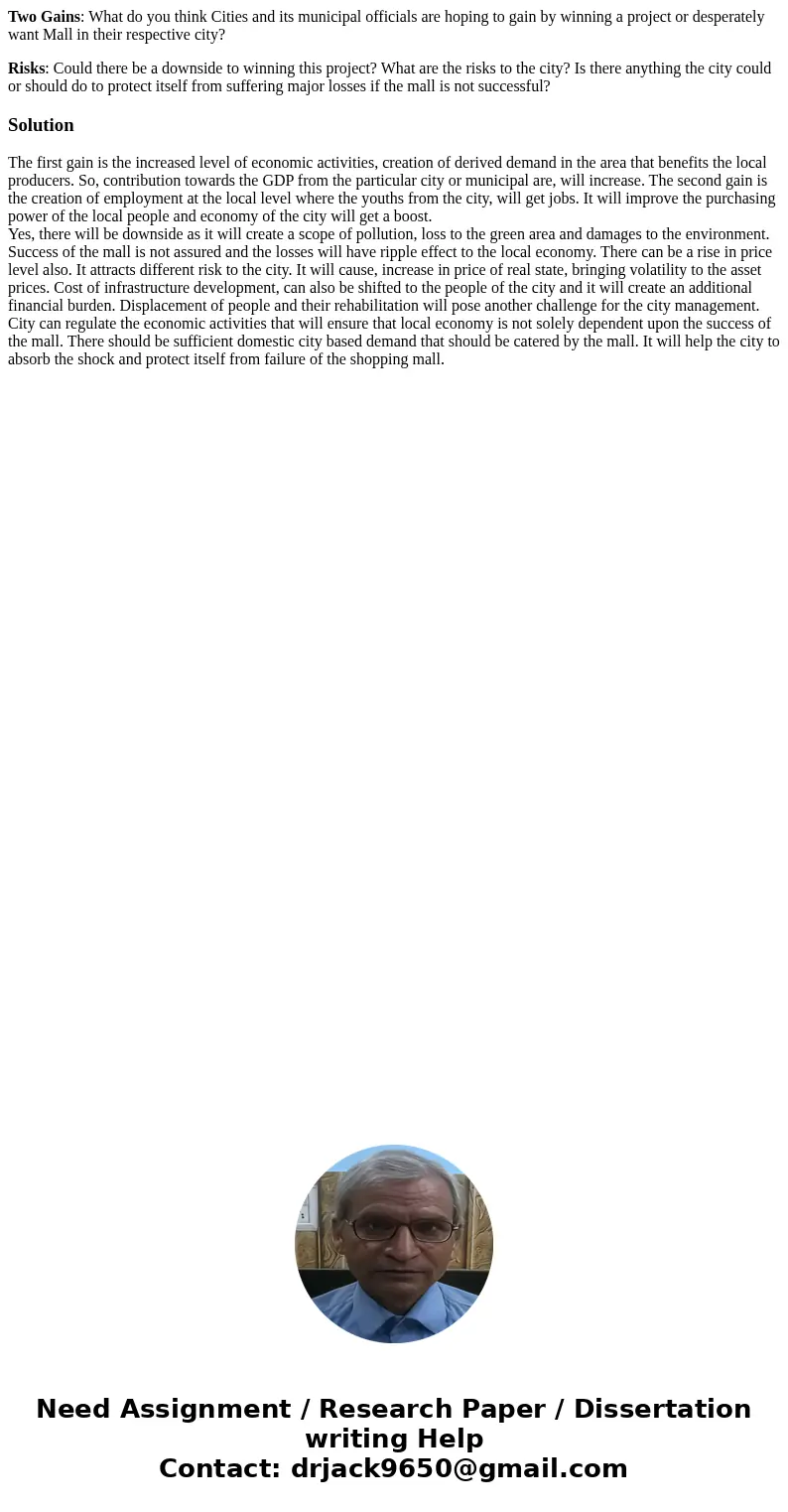 Two Gains: What do you think Cities and its municipal officials are hoping to gain by winning a project or desperately want Mall in their respective city? Risks