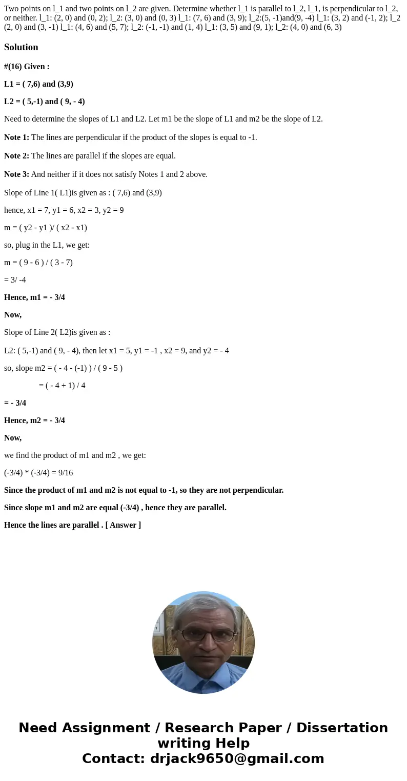 Two points on l_1 and two points on l_2 are given. Determine whether l_1 is parallel to l_2, l_1, is perpendicular to l_2, or neither. l_1: (2, 0) and (0, 2); 