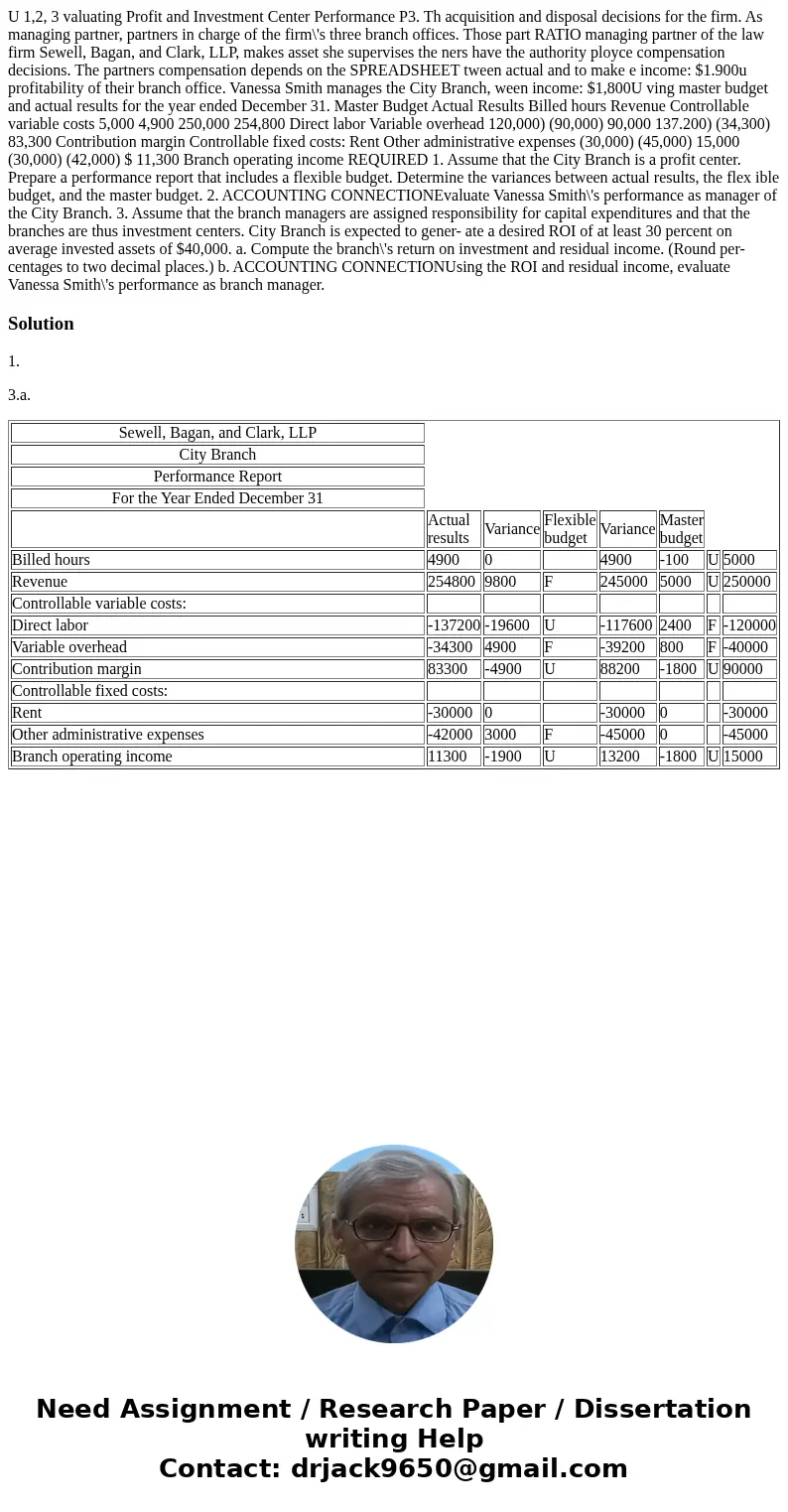  U 1,2, 3 valuating Profit and Investment Center Performance P3. Th acquisition and disposal decisions for the firm. As managing partner, partners in charge of 