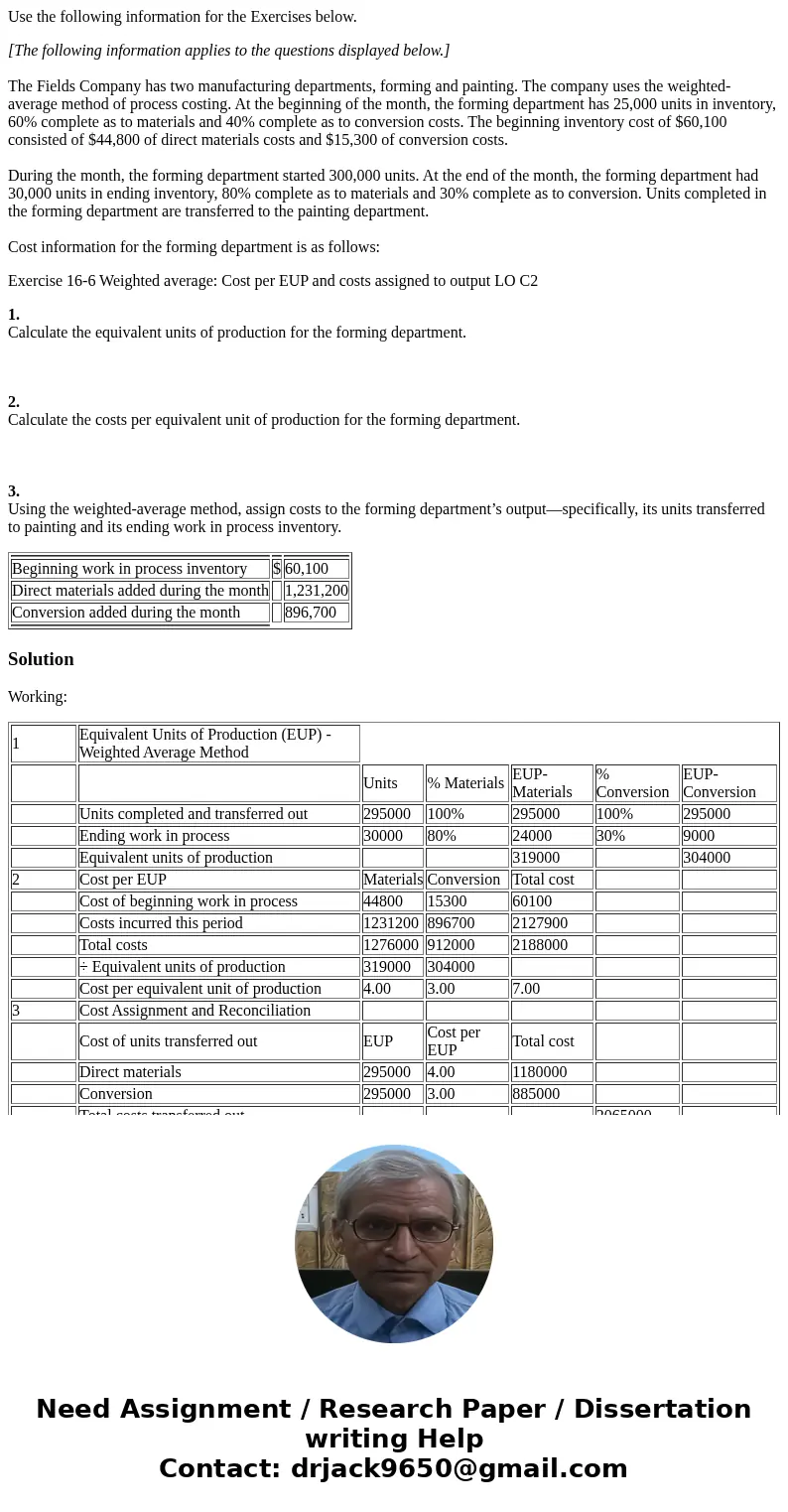 Use the following information for the Exercises below. [The following information applies to the questions displayed below.] The Fields Company has two manufact