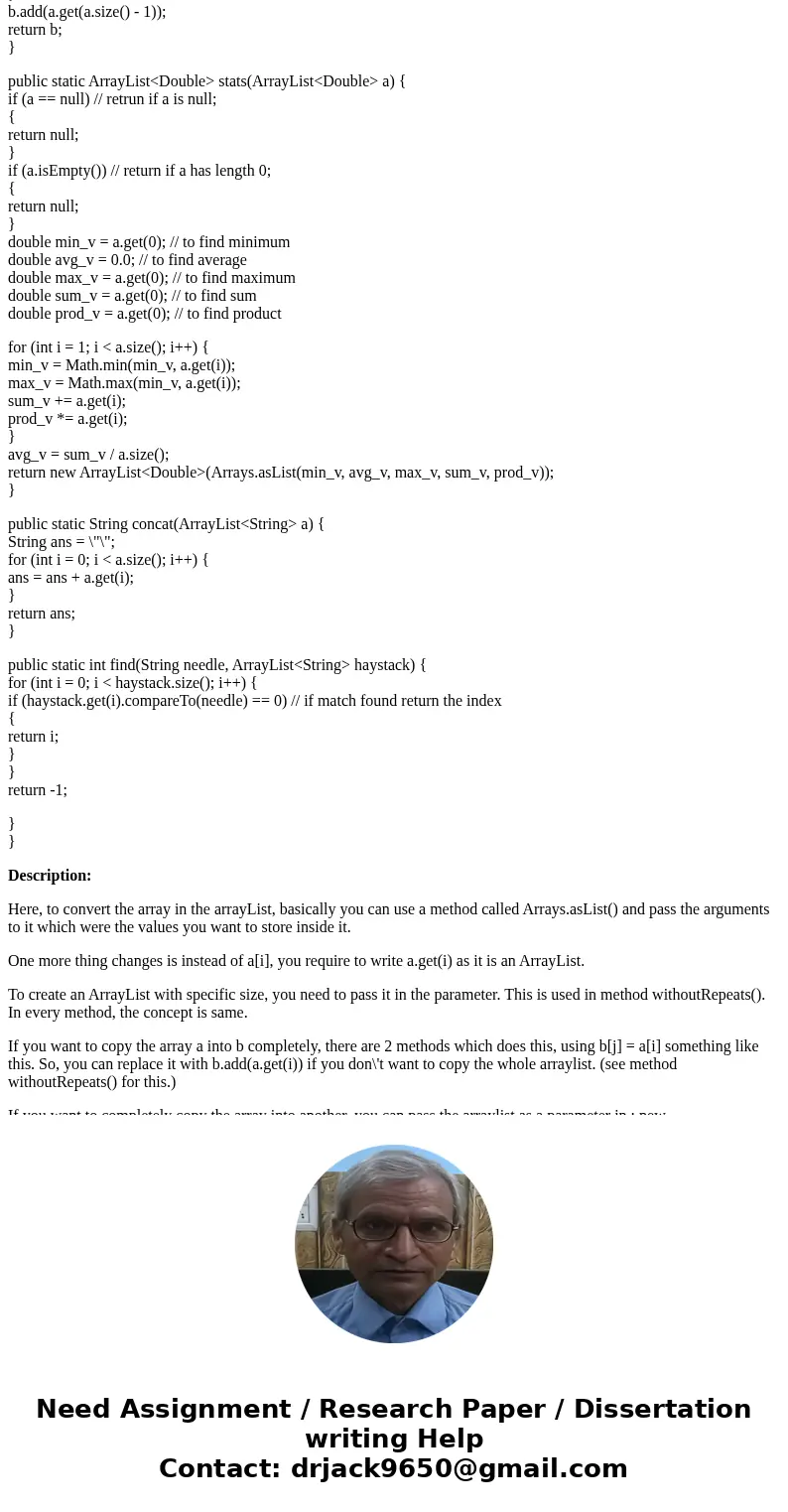  (using Java) Hello, I need to change this code to use ArrayList insted of Array code below that I need to change import java.util.Arrays; import java.util.*; i