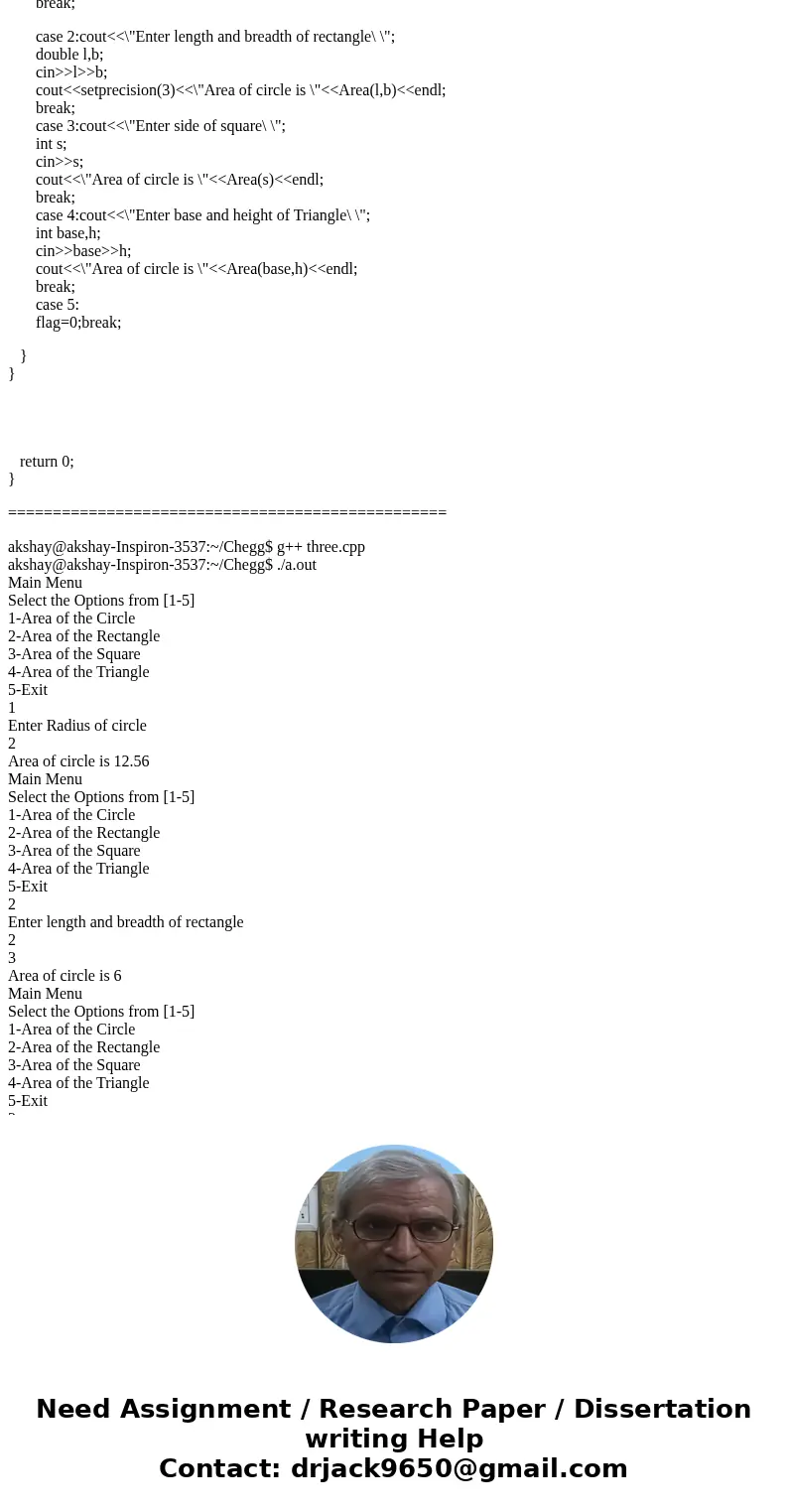 Using namespace std; Write a C++ program using the concept of function overloading for the following options: Main Menu Select the Options from [1-5] 1-Area of 
