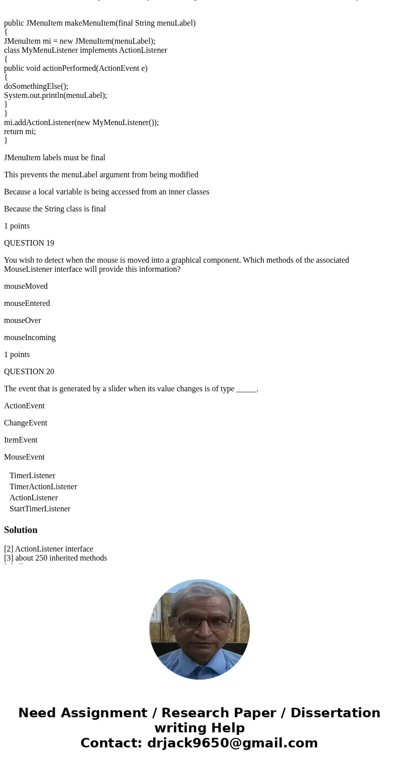 When you use a timer, you need to define a class that implements the ____ interface. TimerListener TimerActionListener ActionListener StartTimerListener 1 point When you use a timer, you need to define a class that implements the ____ interface. TimerListener TimerActionListener ActionListener StartTimerListener 1 point