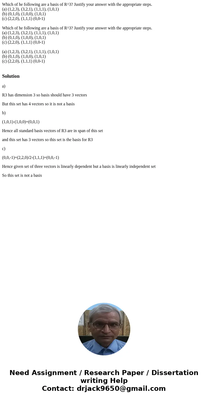 Which of he following are a basis of R^3? Justify your answer with the appropriate steps. (a) (1,2,3), (3,2,1), (1,1,1), (1,0,1) (b) (0,1,0), (1,0,0), (1,0,1)   Which of he following are a basis of R^3? Justify your answer with the appropriate steps. (a) (1,2,3), (3,2,1), (1,1,1), (1,0,1) (b) (0,1,0), (1,0,0), (1,0,1)