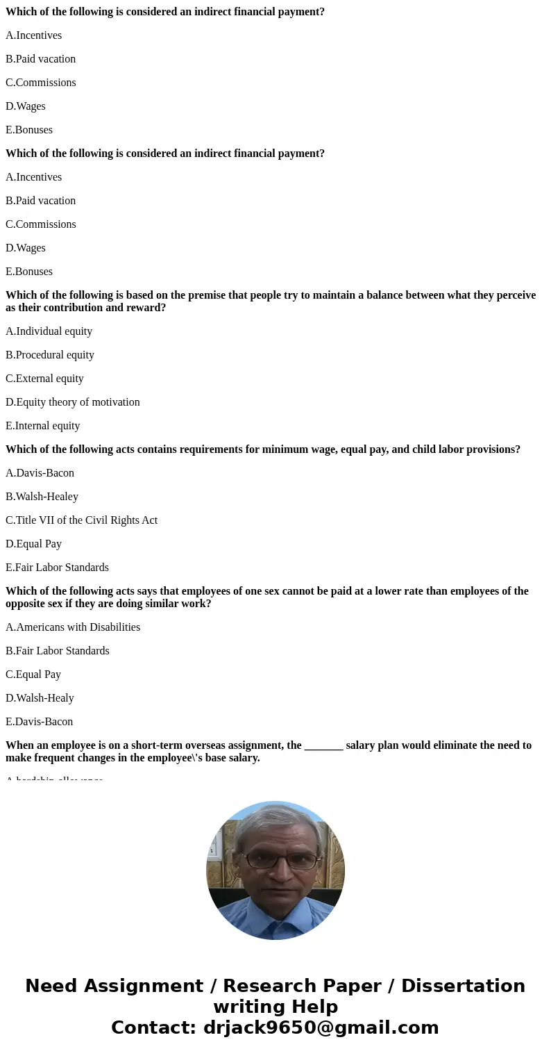 Which of the following is considered an indirect financial payment? A.Incentives B.Paid vacation C.Commissions D.Wages E.Bonuses Which of the following is consi Which of the following is considered an indirect financial payment? A.Incentives B.Paid vacation C.Commissions D.Wages E.Bonuses Which of the following is consi