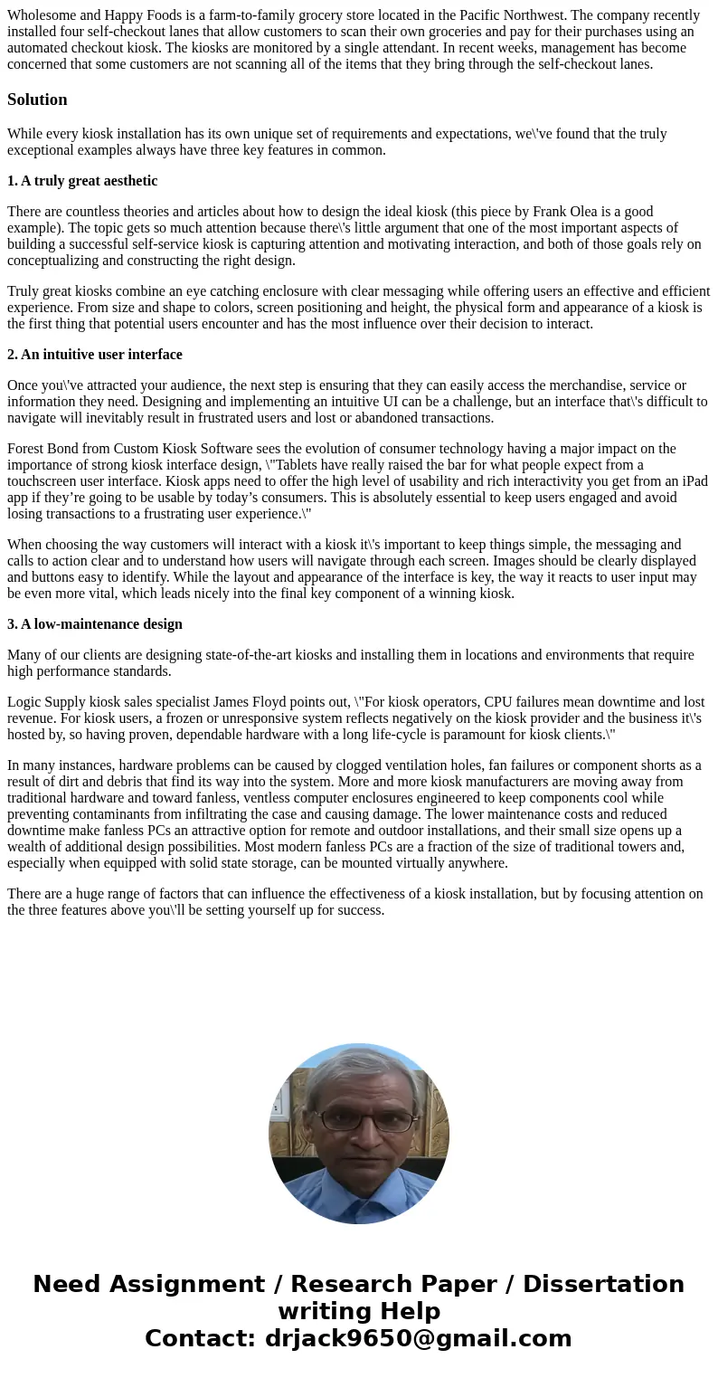 Wholesome and Happy Foods is a farm-to-family grocery store located in the Pacific Northwest. The company recently installed four self-checkout lanes that allow Wholesome and Happy Foods is a farm-to-family grocery store located in the Pacific Northwest. The company recently installed four self-checkout lanes that allow