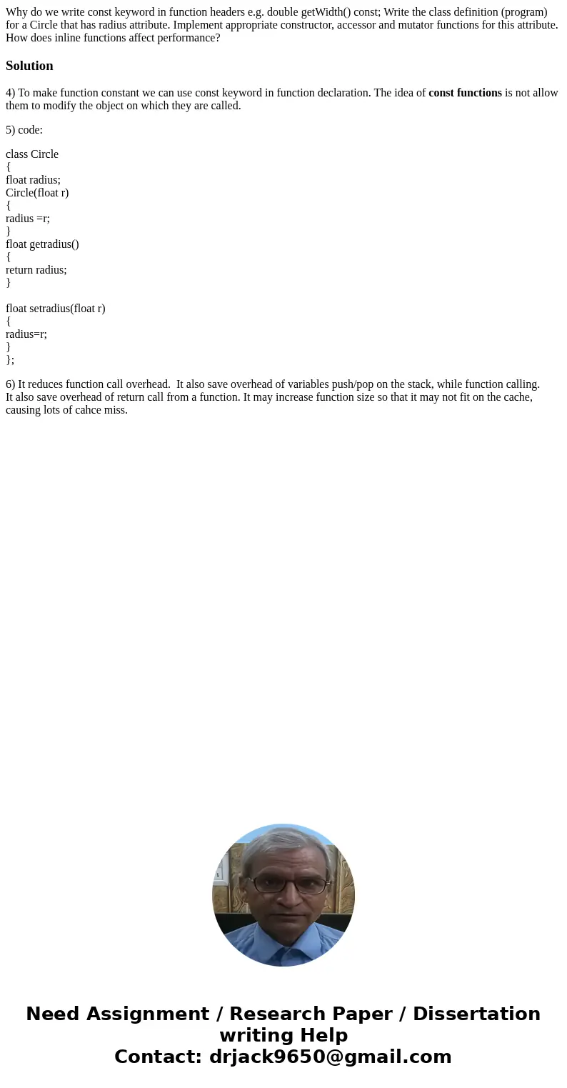  Why do we write const keyword in function headers e.g. double getWidth() const; Write the class definition (program) for a Circle that has radius attribute. Im
