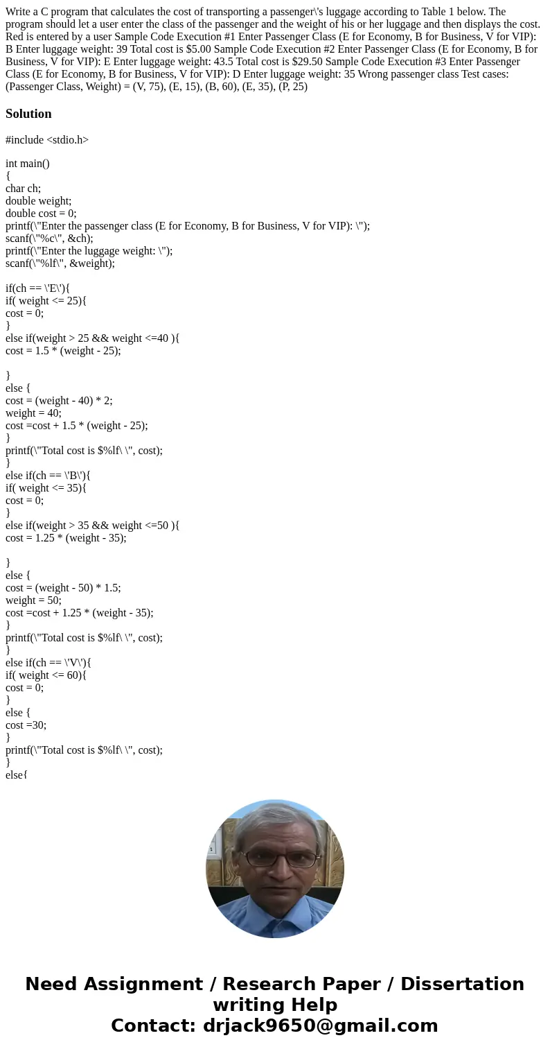  Write a C program that calculates the cost of transporting a passenger\'s luggage according to Table 1 below. The program should let a user enter the class of 