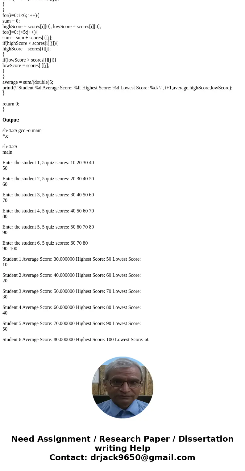 Write a C program that using a 2-D array. The program should also prompt the user for five quiz grades for six students. The program will then compute the avera Write a C program that using a 2-D array. The program should also prompt the user for five quiz grades for six students. The program will then compute the avera