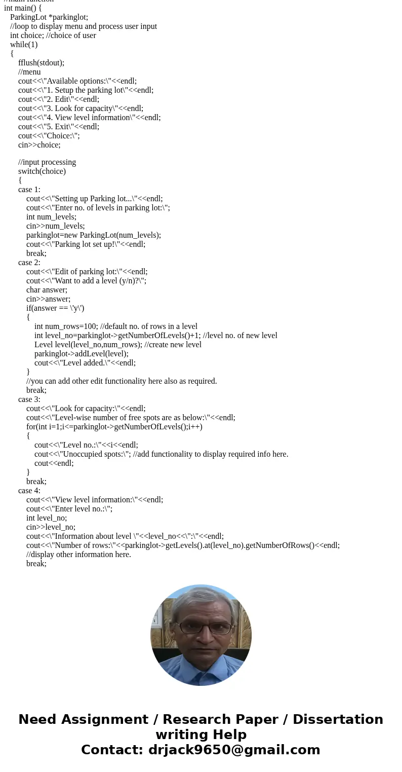 Write a C++ program to manage a parking lot. Build Specifications: 1. The parking lot has multiple levels. Each level has multiple rows of spots. 2. The parking