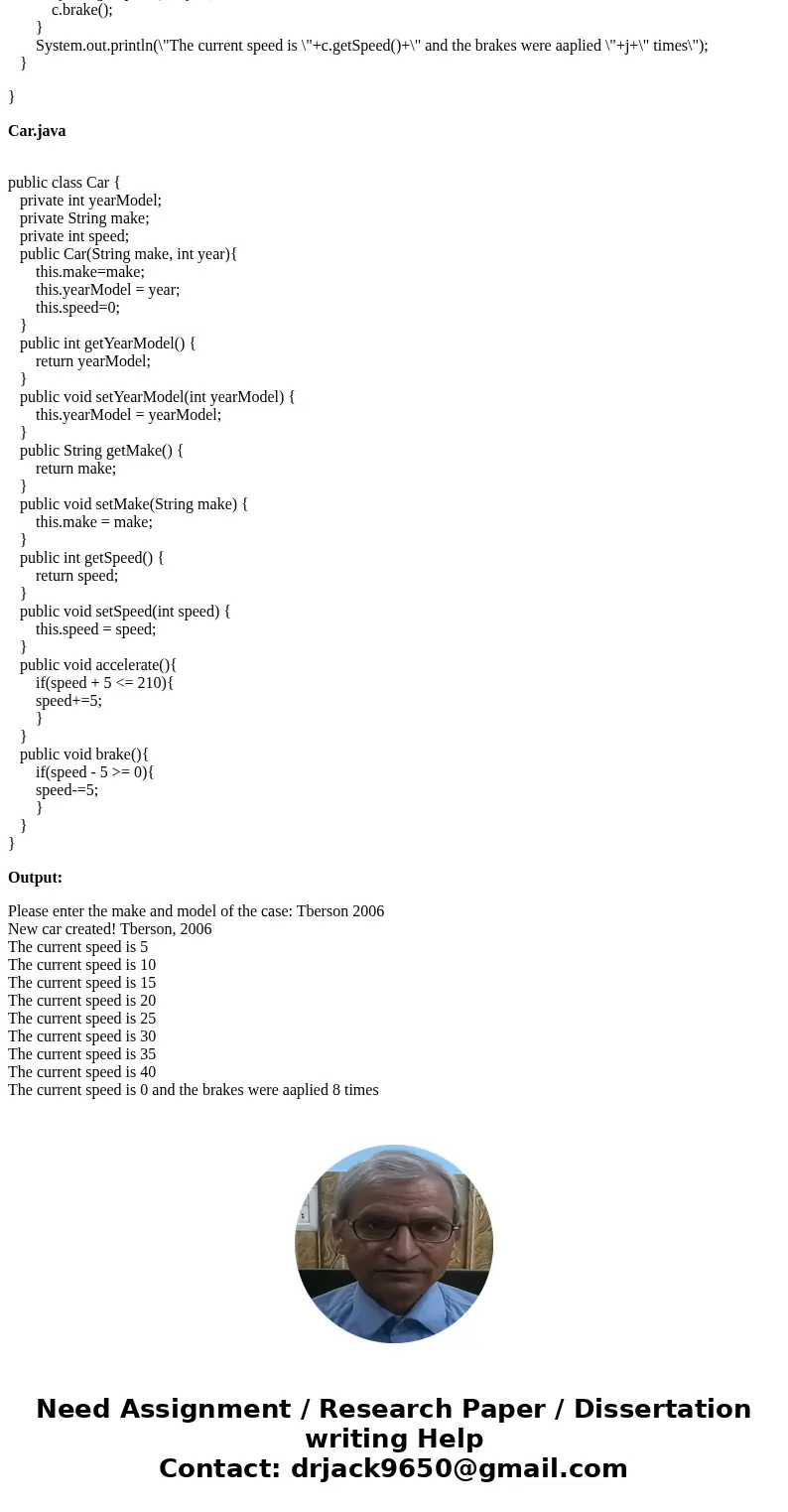 Write a class that represents a car object. A Car has the following data fields: yearModel - The model year of the car make - The manufacturer of the car speed  Write a class that represents a car object. A Car has the following data fields: yearModel - The model year of the car make - The manufacturer of the car speed