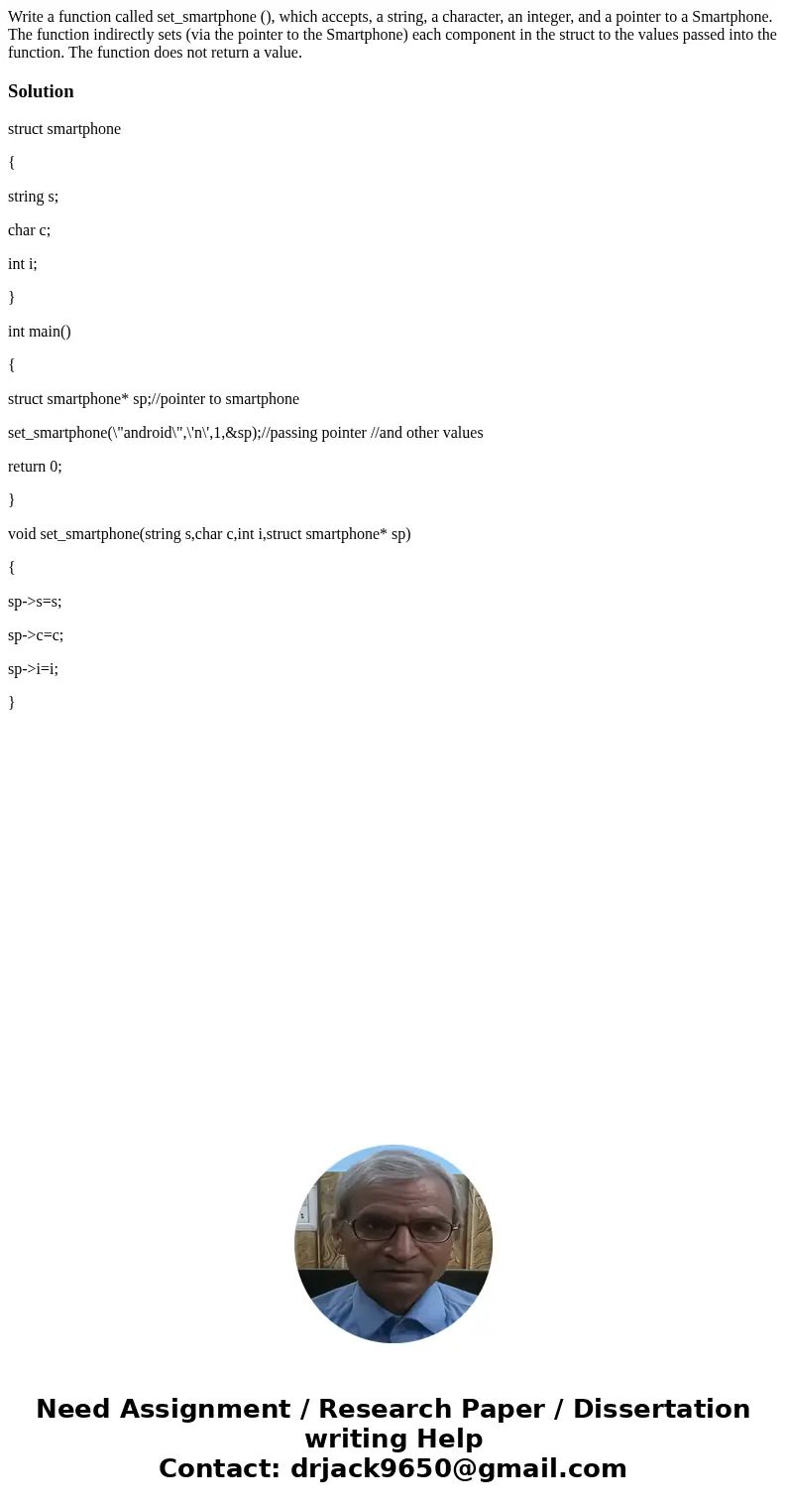 Write a function called set_smartphone (), which accepts, a string, a character, an integer, and a pointer to a Smartphone. The function indirectly sets (via t  Write a function called set_smartphone (), which accepts, a string, a character, an integer, and a pointer to a Smartphone. The function indirectly sets (via t