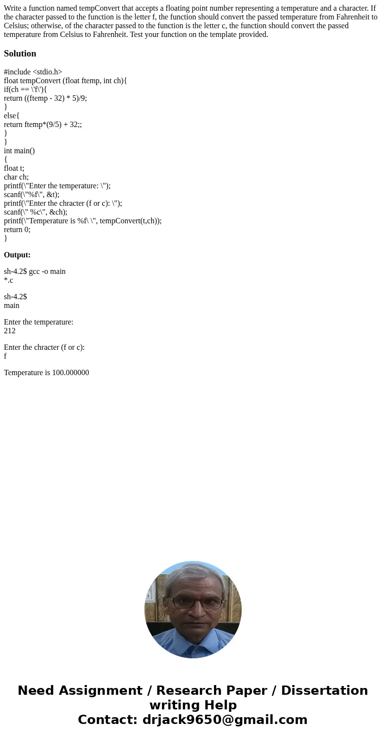 Write a function named tempConvert that accepts a floating point number representing a temperature and a character. If the character passed to the function is t Write a function named tempConvert that accepts a floating point number representing a temperature and a character. If the character passed to the function is t