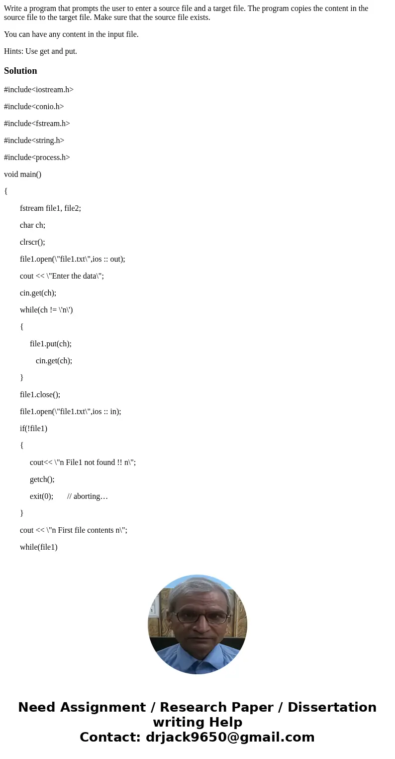 Write a program that prompts the user to enter a source file and a target file. The program copies the content in the source file to the target file. Make sure 