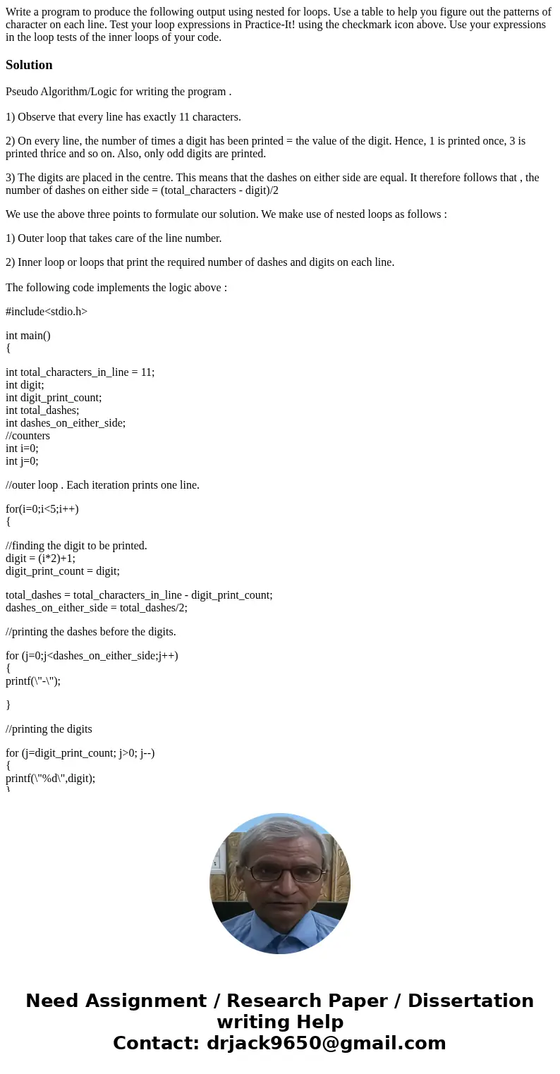 Write a program to produce the following output using nested for loops. Use a table to help you figure out the patterns of character on each line. Test your lo  Write a program to produce the following output using nested for loops. Use a table to help you figure out the patterns of character on each line. Test your lo