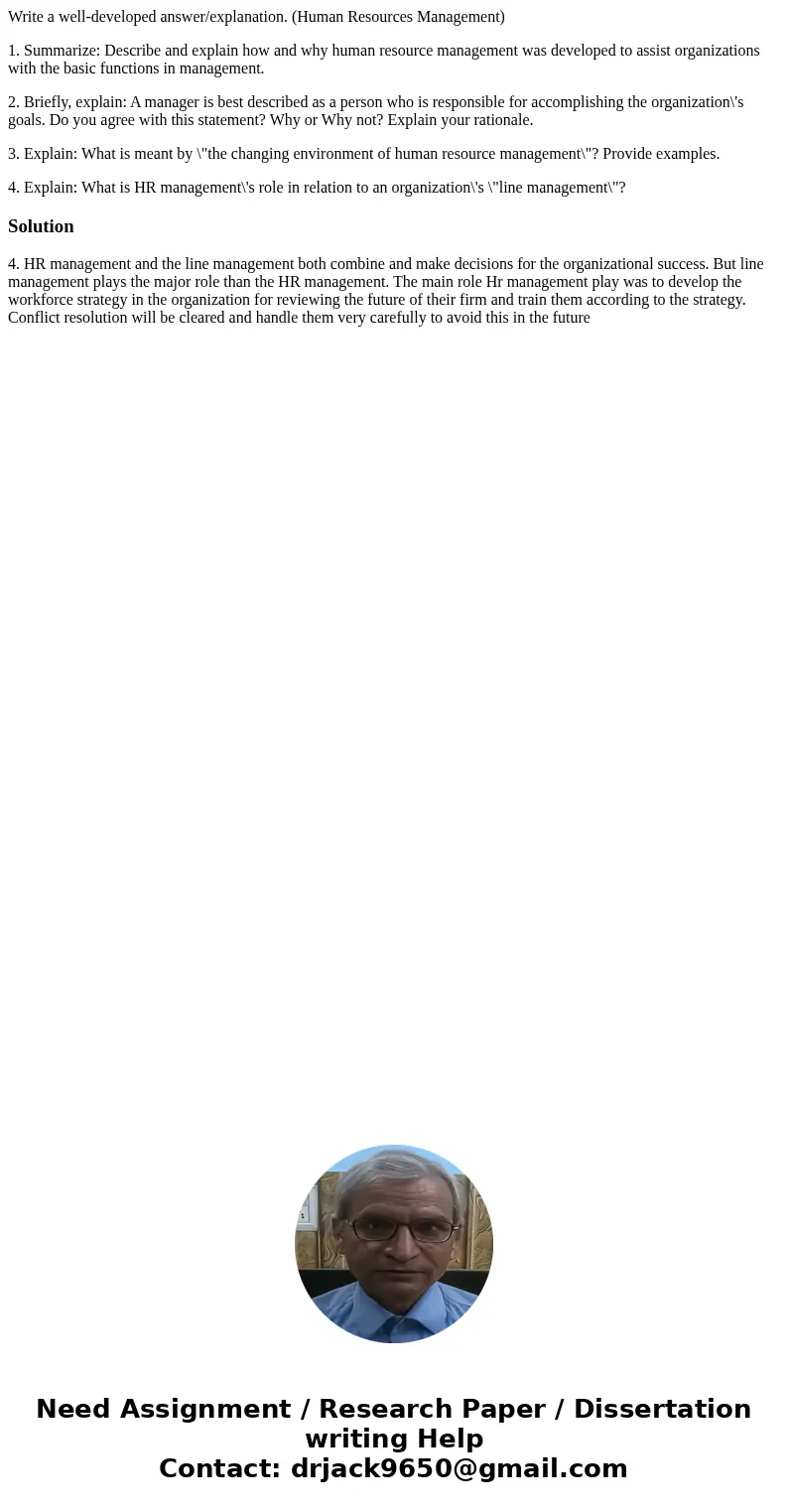 Write a well-developed answer/explanation. (Human Resources Management) 1. Summarize: Describe and explain how and why human resource management was developed t Write a well-developed answer/explanation. (Human Resources Management) 1. Summarize: Describe and explain how and why human resource management was developed t