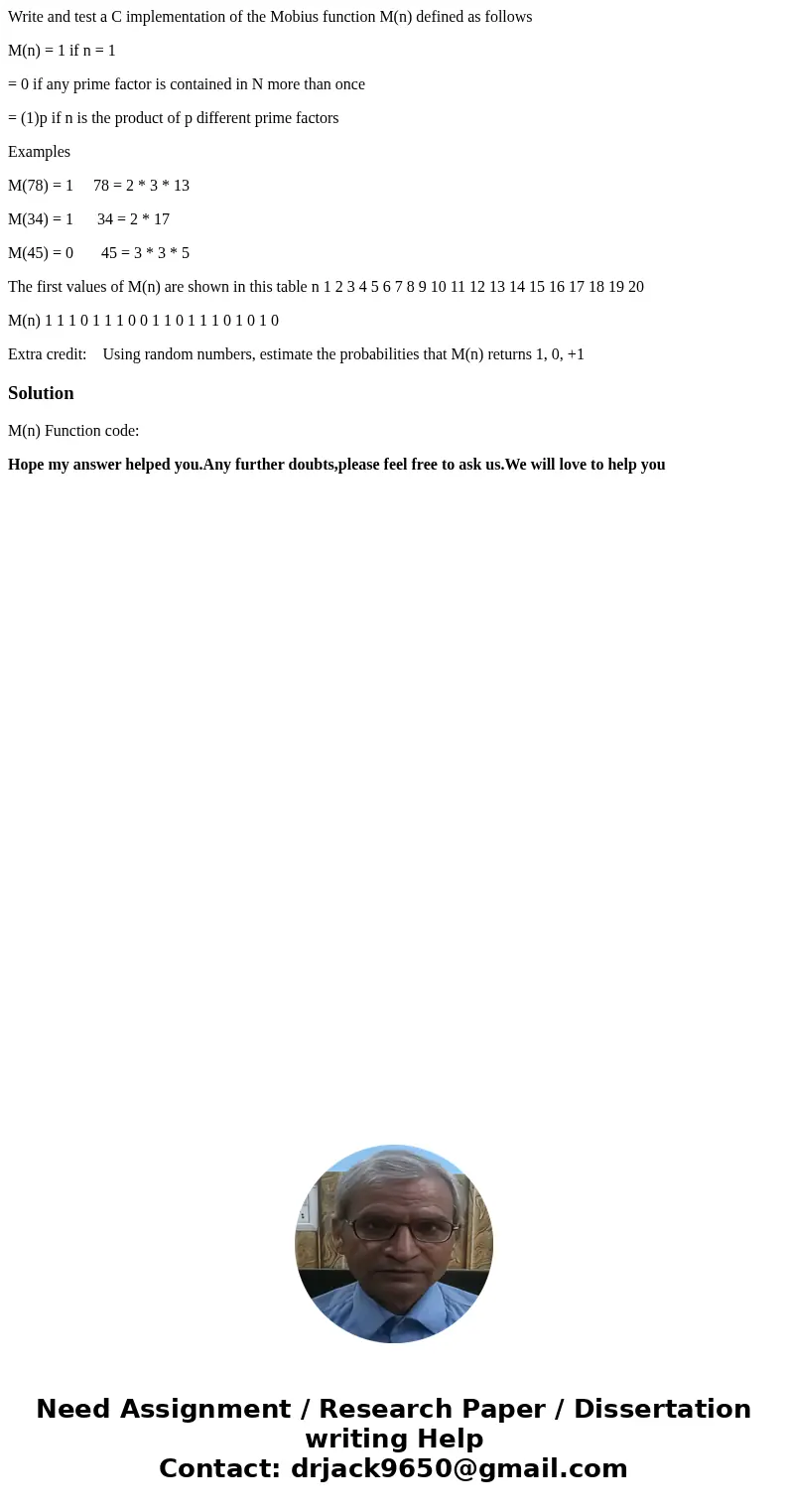 Write and test a C implementation of the Mobius function M(n) defined as follows M(n) = 1 if n = 1 = 0 if any prime factor is contained in N more than once = (1 Write and test a C implementation of the Mobius function M(n) defined as follows M(n) = 1 if n = 1 = 0 if any prime factor is contained in N more than once = (1