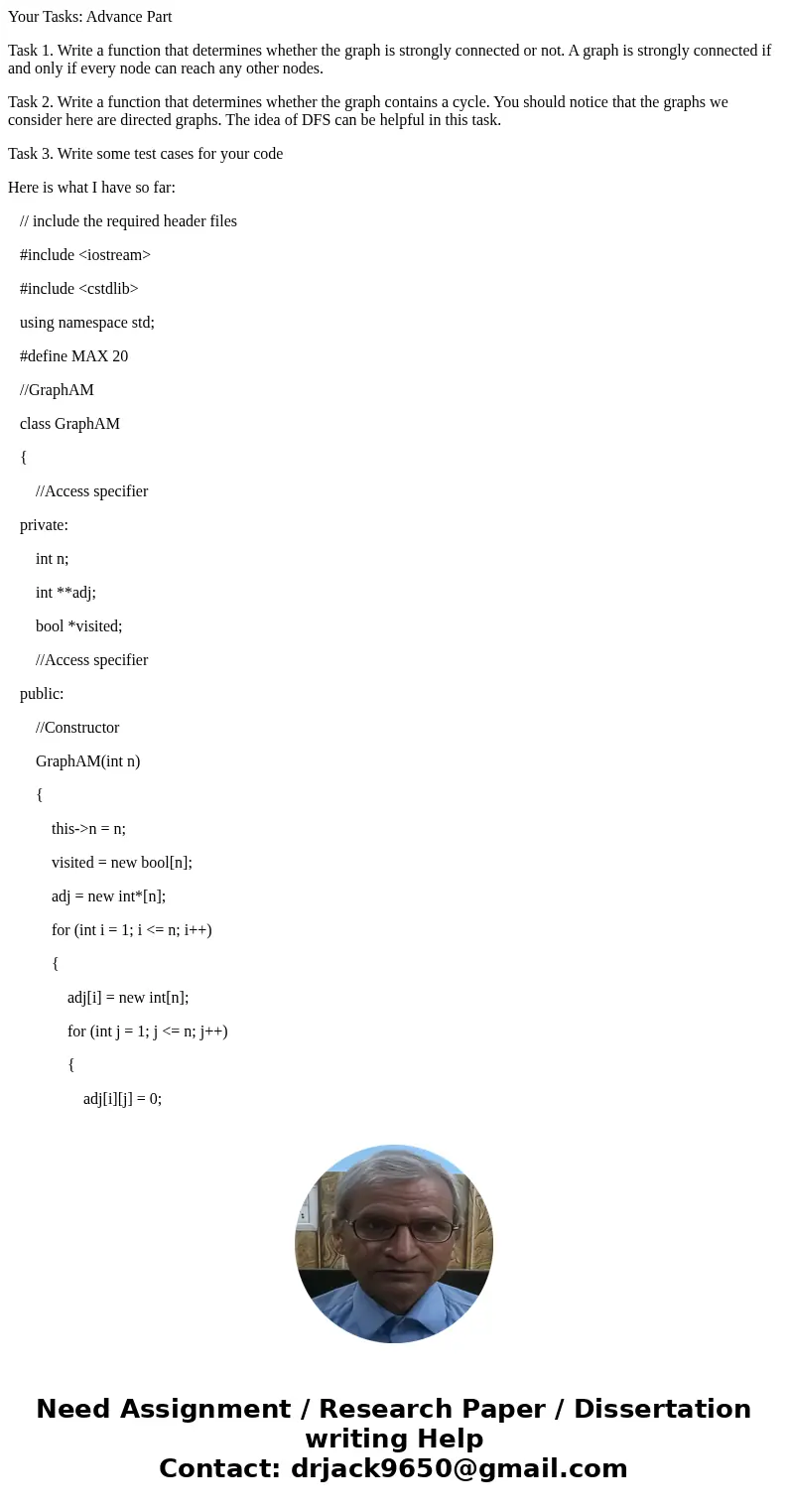 Your Tasks: Advance Part Task 1. Write a function that determines whether the graph is strongly connected or not. A graph is strongly connected if and only if e