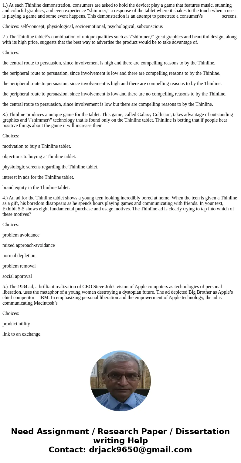 1.) At each Thinline demonstration, consumers are asked to hold the device; play a game that features music, stunning and colorful graphics; and even experience
