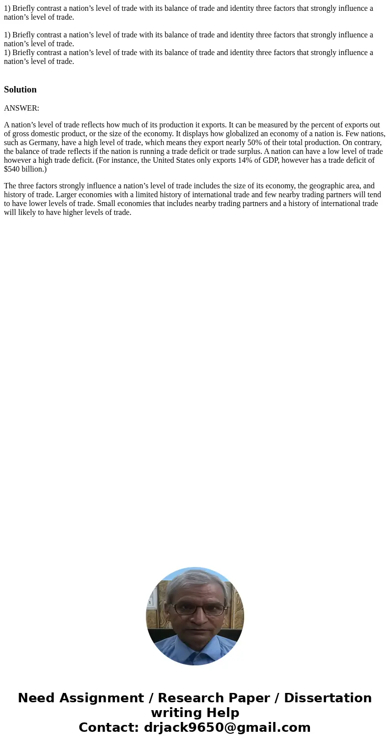 1) Briefly contrast a nation’s level of trade with its balance of trade and identity three factors that strongly influence a nation’s level of trade. 1) Briefl  1) Briefly contrast a nation’s level of trade with its balance of trade and identity three factors that strongly influence a nation’s level of trade. 1) Briefl