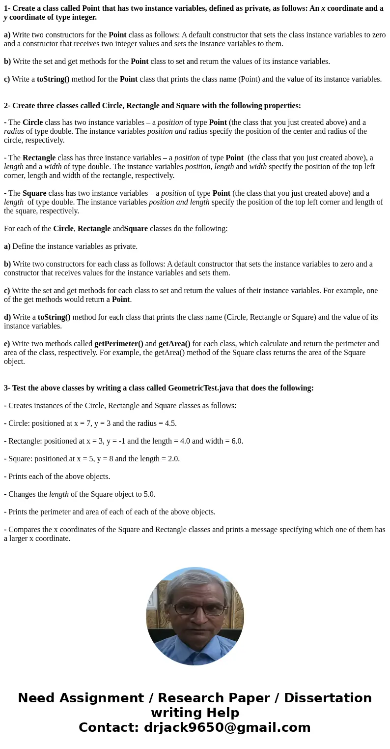 1- Create a class called Point that has two instance variables, defined as private, as follows: An x coordinate and a y coordinate of type integer. a) Write two 1- Create a class called Point that has two instance variables, defined as private, as follows: An x coordinate and a y coordinate of type integer. a) Write two
