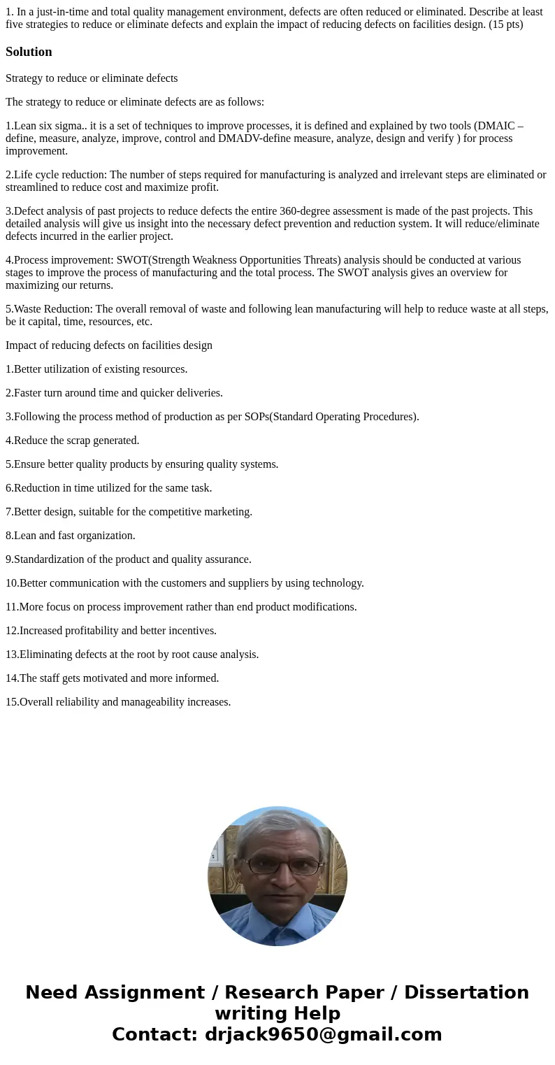 1. In a just-in-time and total quality management environment, defects are often reduced or eliminated. Describe at least five strategies to reduce or eliminat  1. In a just-in-time and total quality management environment, defects are often reduced or eliminated. Describe at least five strategies to reduce or eliminat