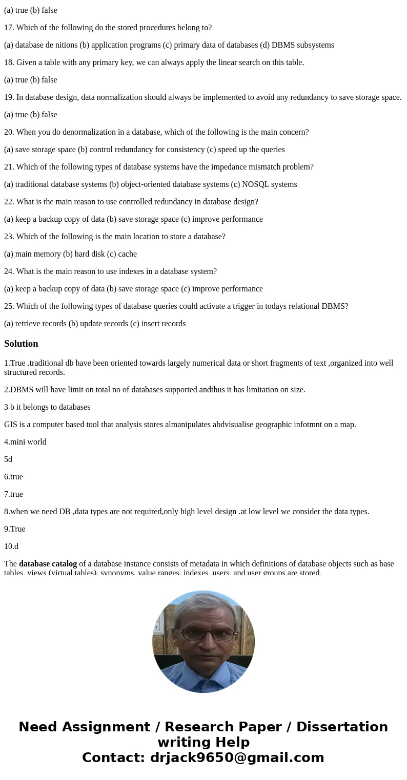 1. Only textural and numerical data can be stored in traditional databases. (a) true (b) false 2. A DBMS usually applies a size limit on a database. (a) true (b 1. Only textural and numerical data can be stored in traditional databases. (a) true (b) false 2. A DBMS usually applies a size limit on a database. (a) true (b