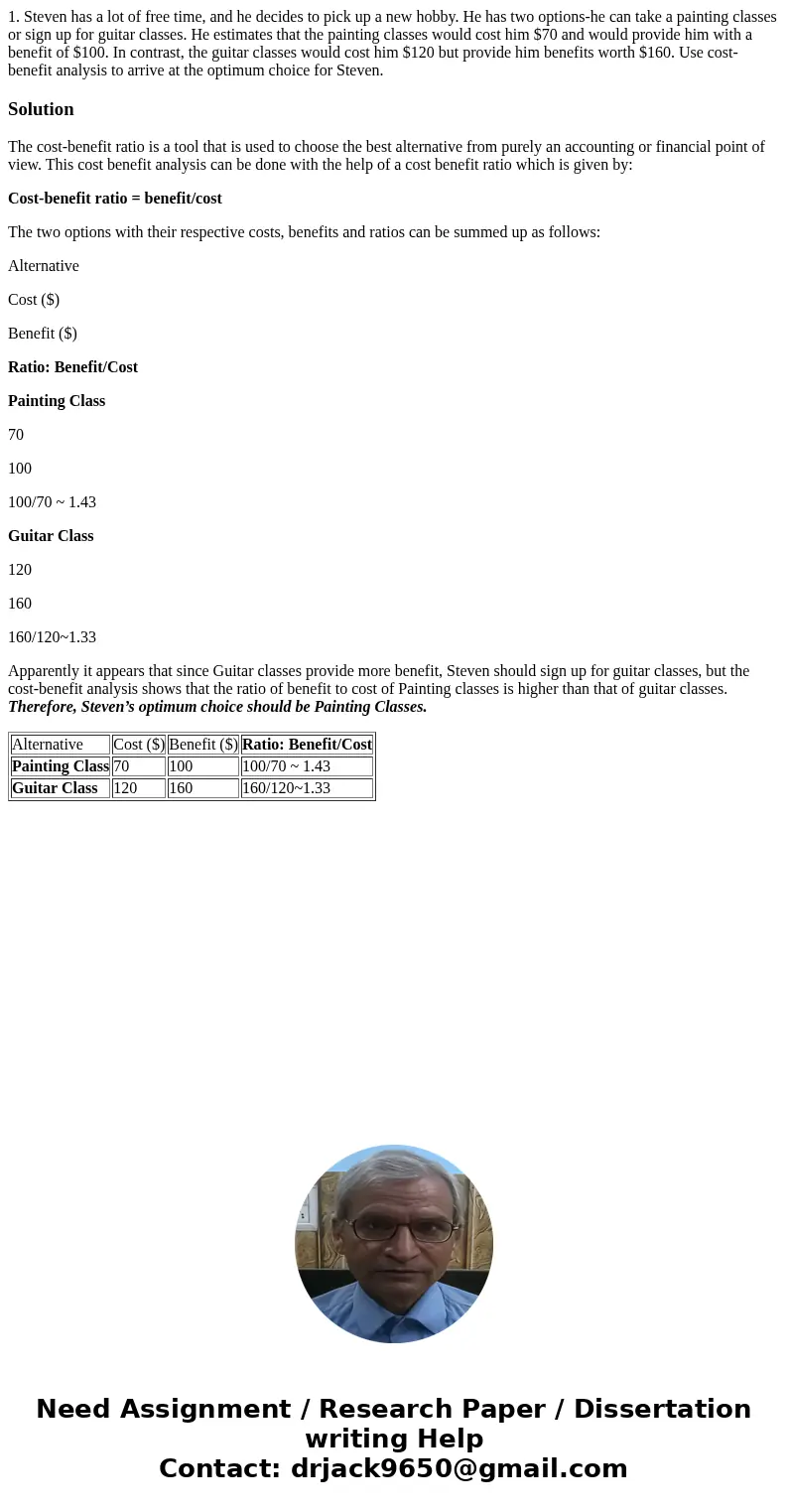  1. Steven has a lot of free time, and he decides to pick up a new hobby. He has two options-he can take a painting classes or sign up for guitar classes. He es