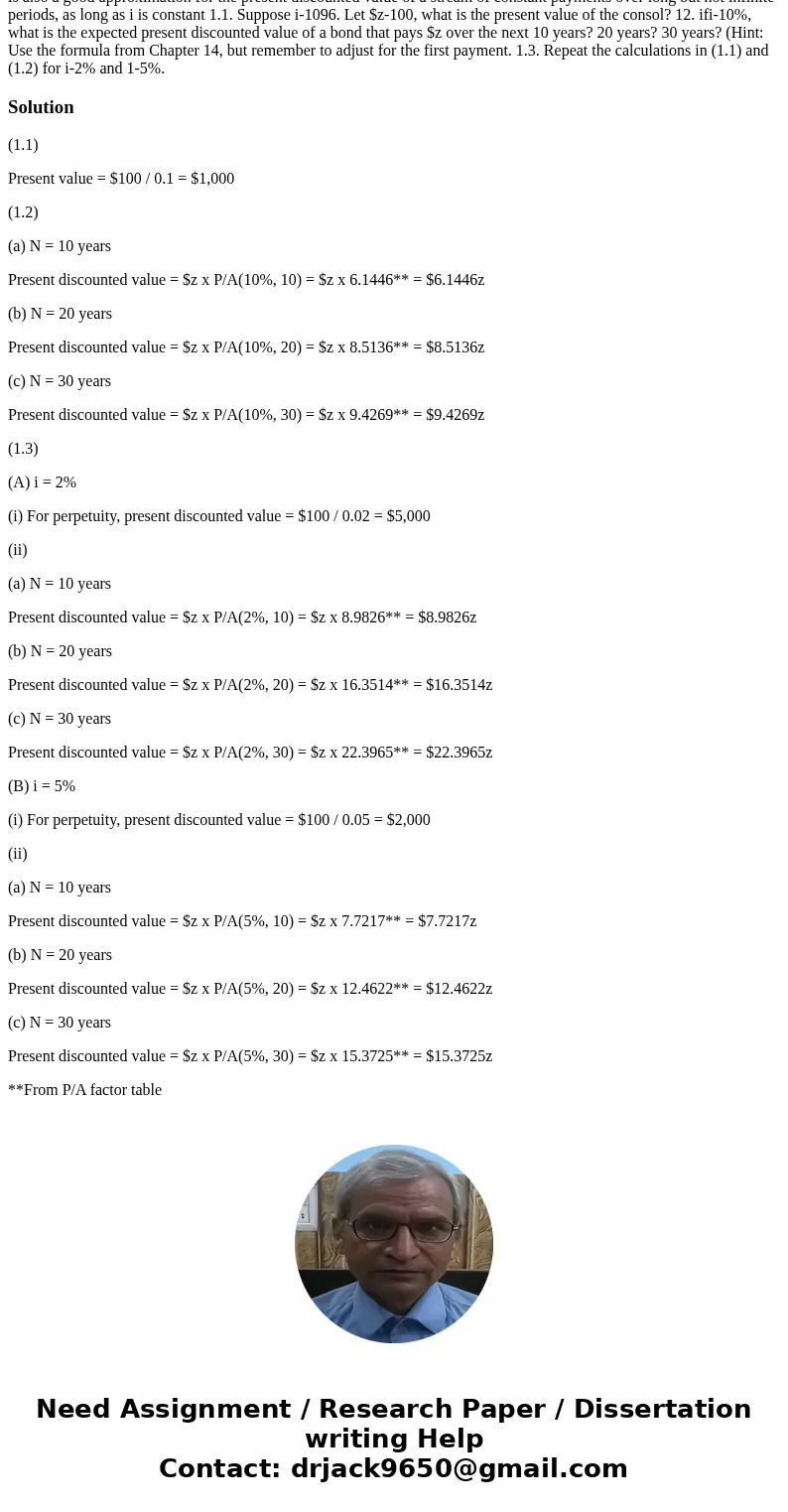  1. The Present value of an infinite stream of dollar payments of $z (that starts next year) is $z/I when the nominal interest rate, I, is constant. This formul