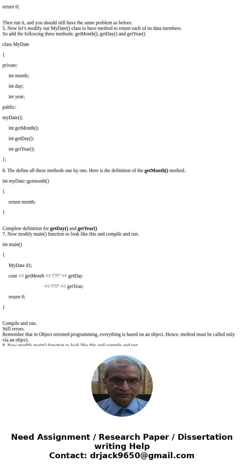 1. Write a C++ program that has a class called MyDate with the following declaration: 2. In your main function, write the following. class MyDate { private: int 1. Write a C++ program that has a class called MyDate with the following declaration: 2. In your main function, write the following. class MyDate { private: int