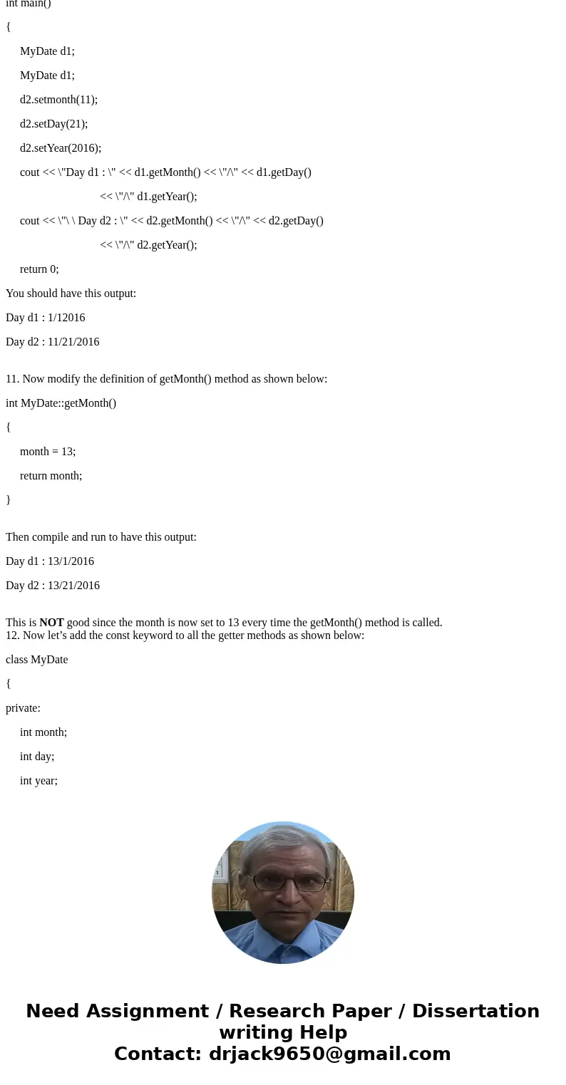 1. Write a C++ program that has a class called MyDate with the following declaration: 2. In your main function, write the following. class MyDate { private: int 1. Write a C++ program that has a class called MyDate with the following declaration: 2. In your main function, write the following. class MyDate { private: int