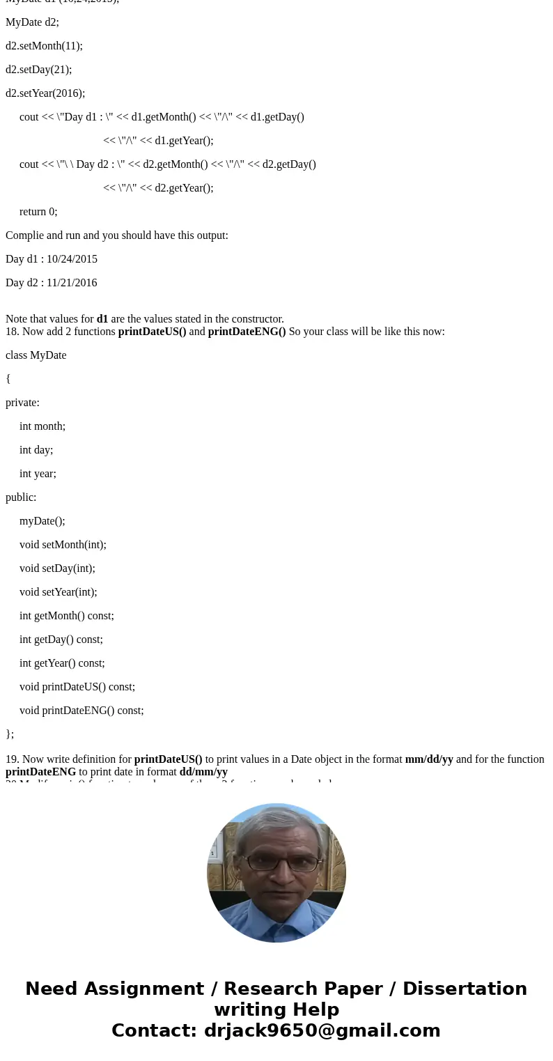 1. Write a C++ program that has a class called MyDate with the following declaration: 2. In your main function, write the following. class MyDate { private: int 1. Write a C++ program that has a class called MyDate with the following declaration: 2. In your main function, write the following. class MyDate { private: int