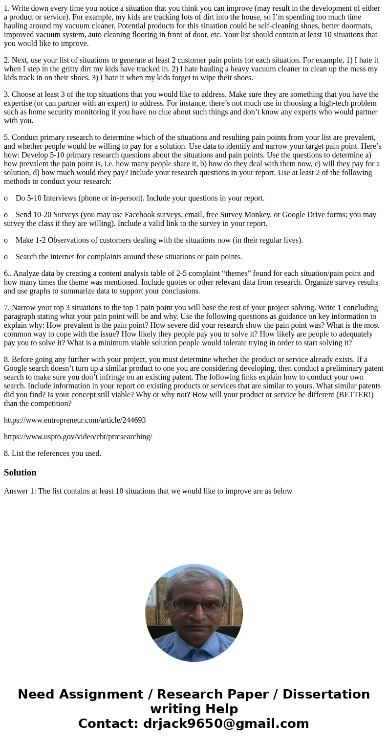 1. Write down every time you notice a situation that you think you can improve (may result in the development of either a product or service). For example, my k